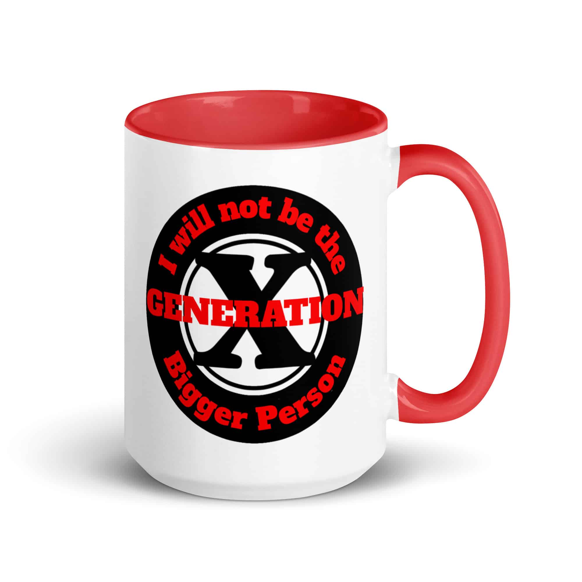 Gen X, Not the Bigger Person Mug with Color Inside