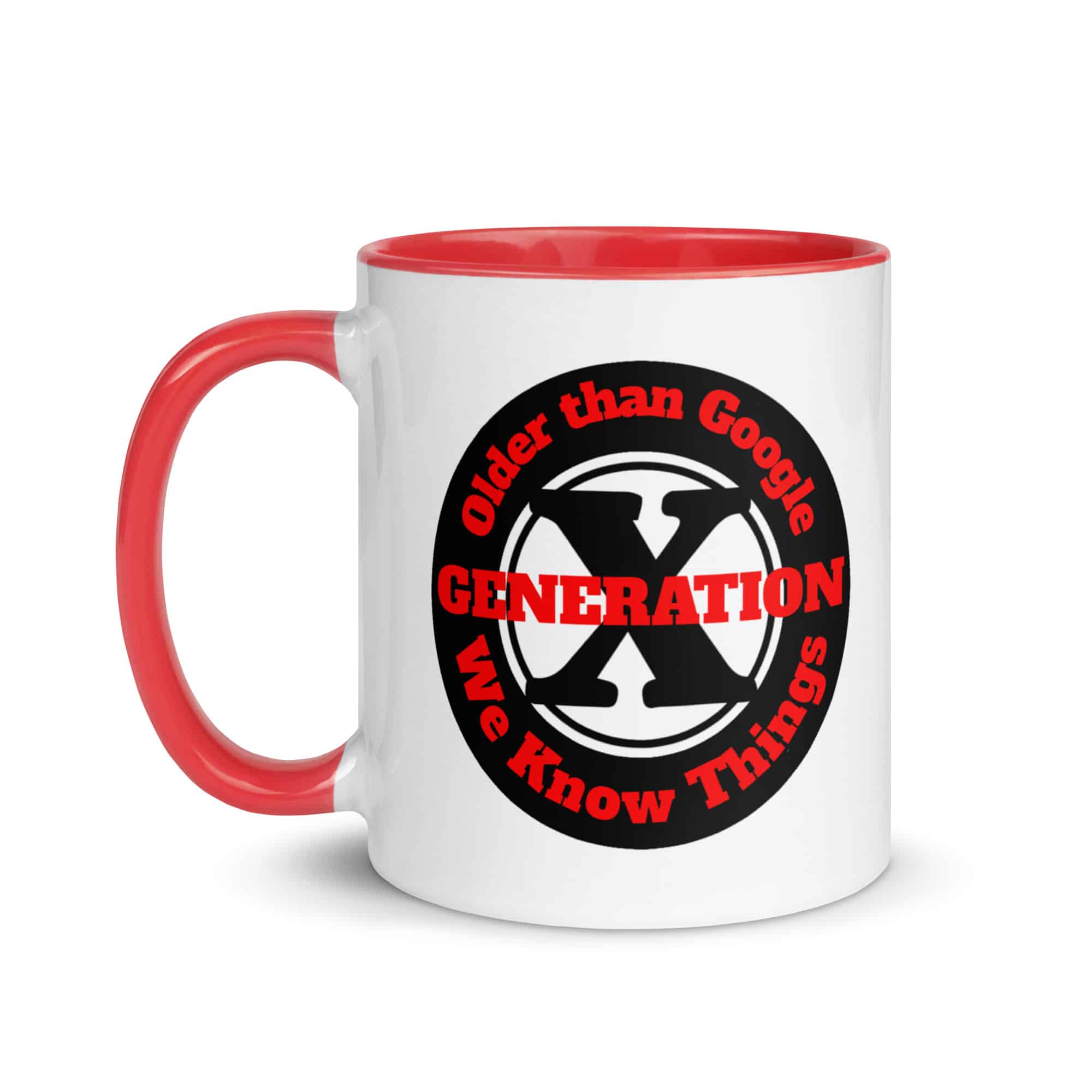 Gen X, Older than Google, We Know Things Mug with Color Inside