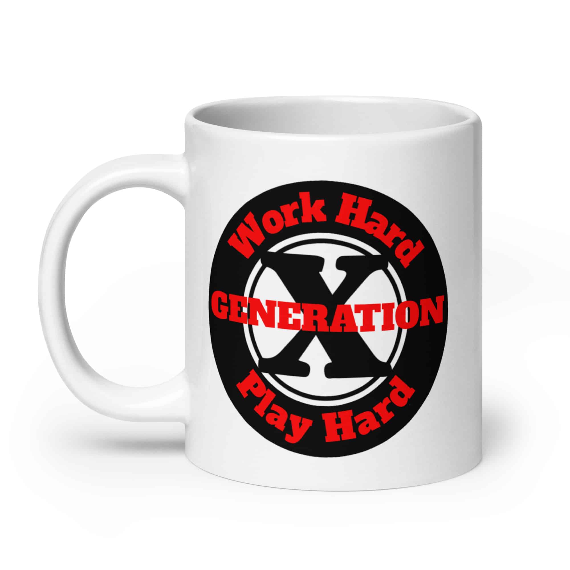 Gen X, Work Hard, Play Hard mug-white-20-oz-handle-on-left-69c2f05b9b9eb