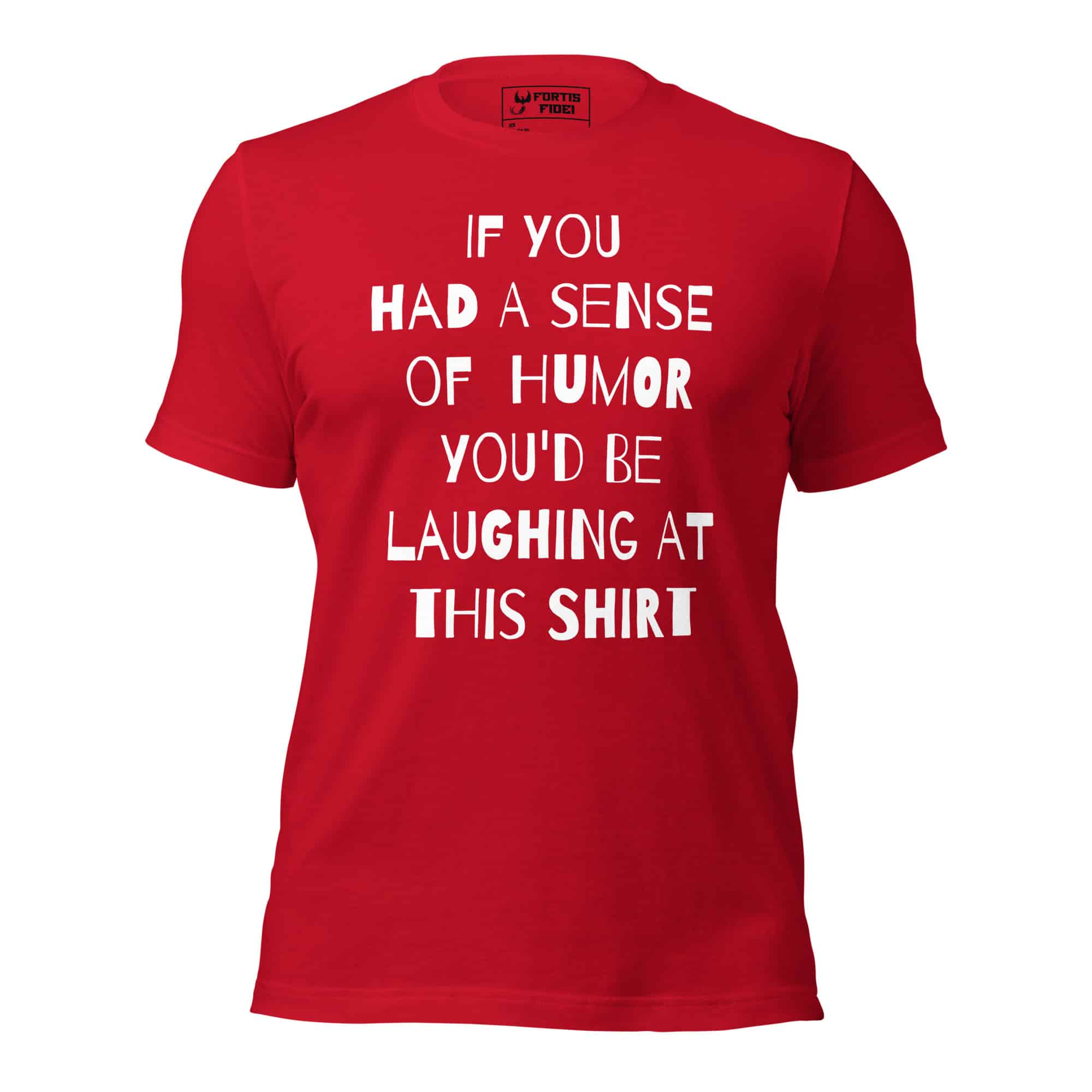 If You had a Sense of Humor Unisex Men Women Funny t-shirt tee