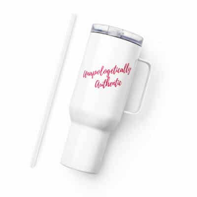 Unapologetically Authentic Travel Mug With A Handle