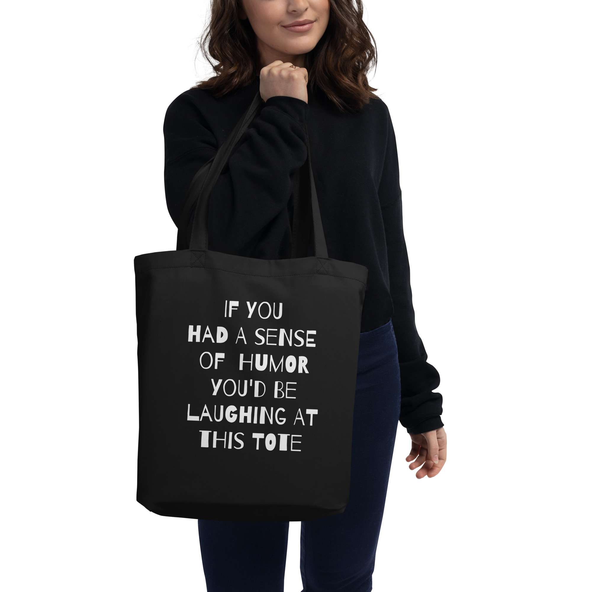 If You Had a Sense of Humor Eco Tote Bag
