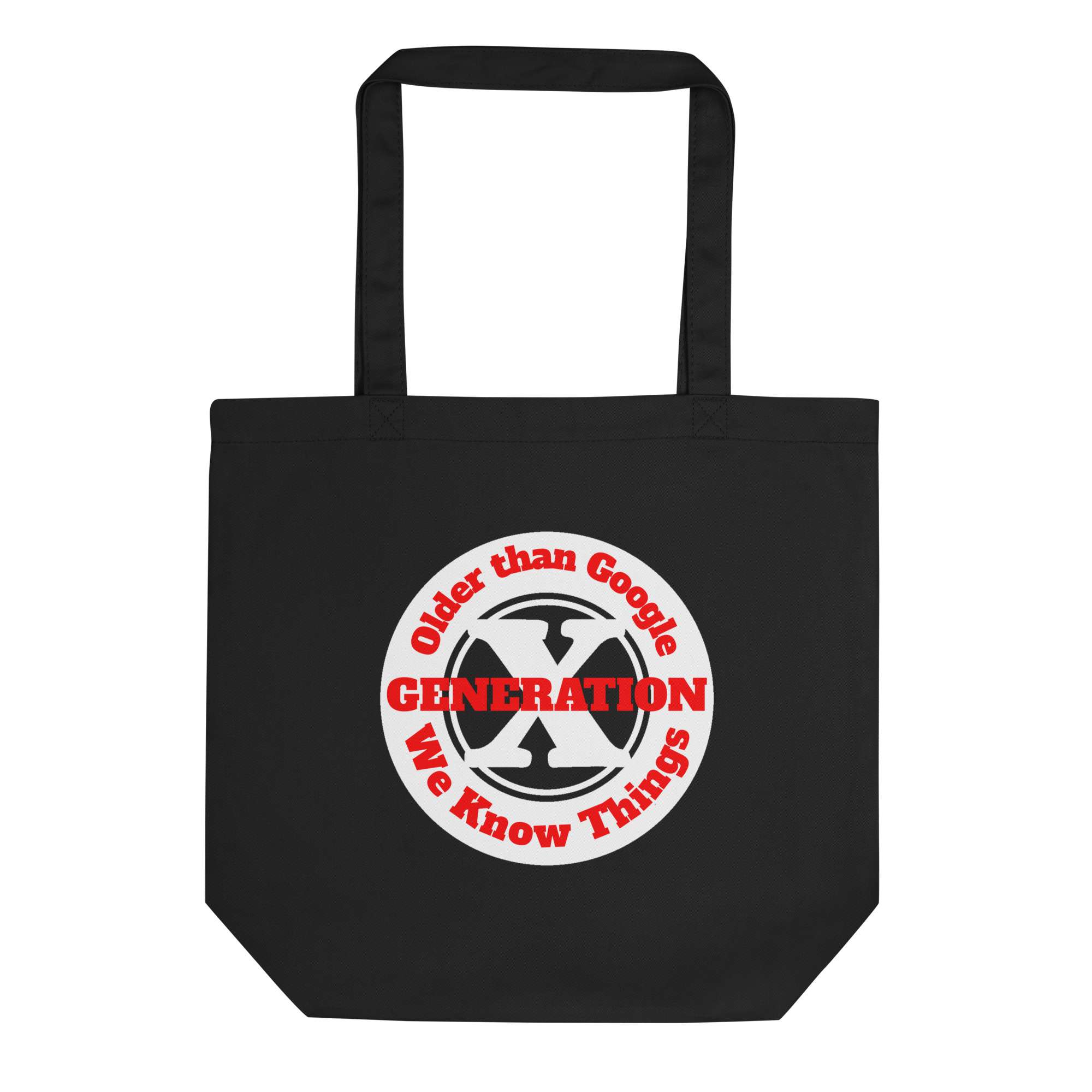 Gen X, Older than Google, We Know Things Eco Tote Bag