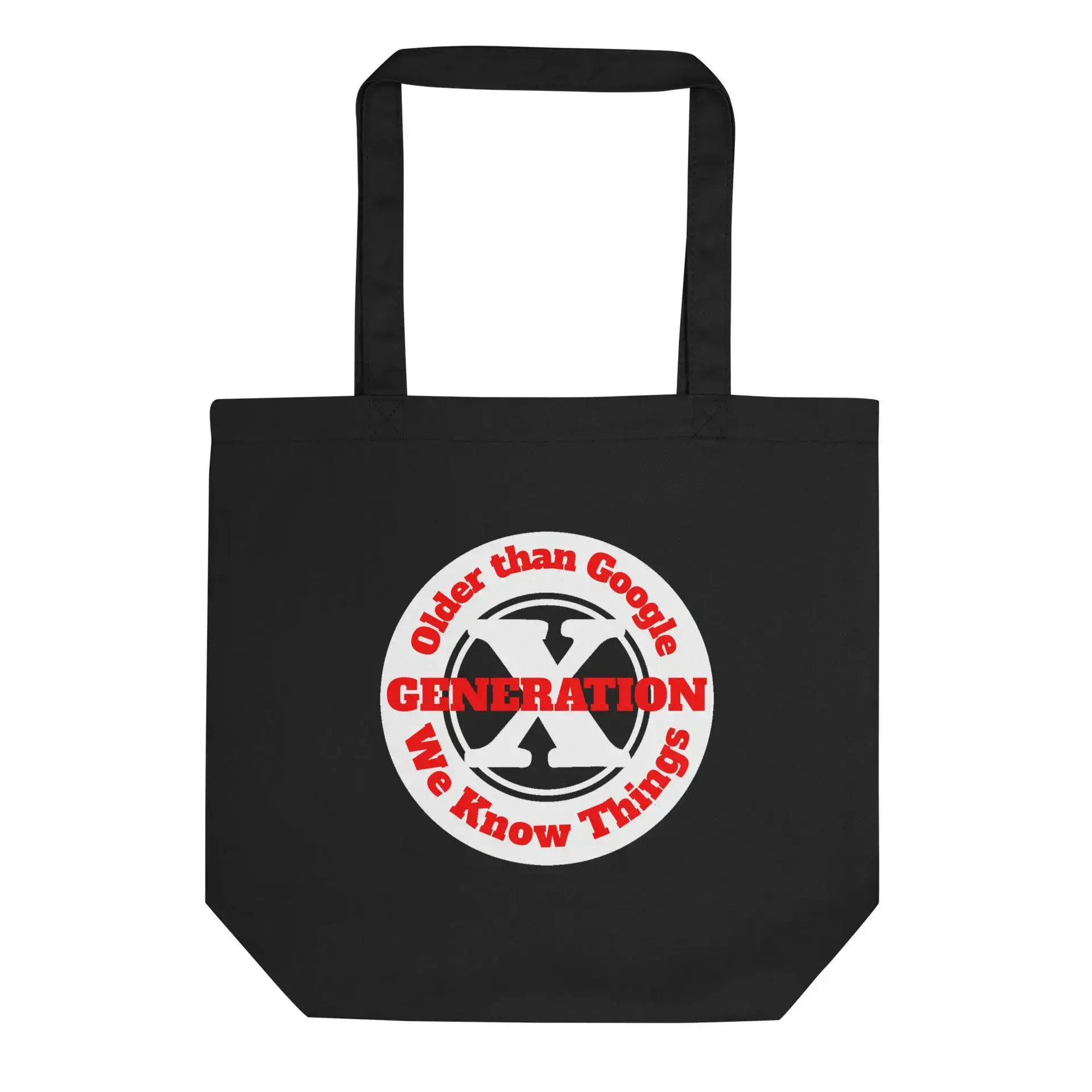 Gen X, Older than Google, We Know Things Eco Tote Bag