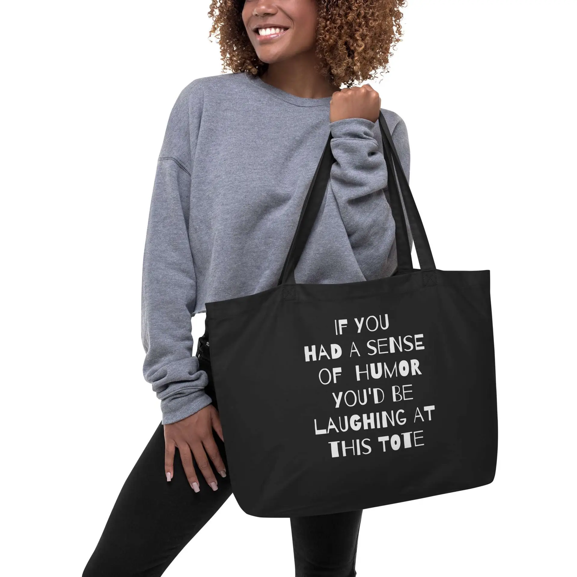 If You had a Sense of Humor Large organic tote bag