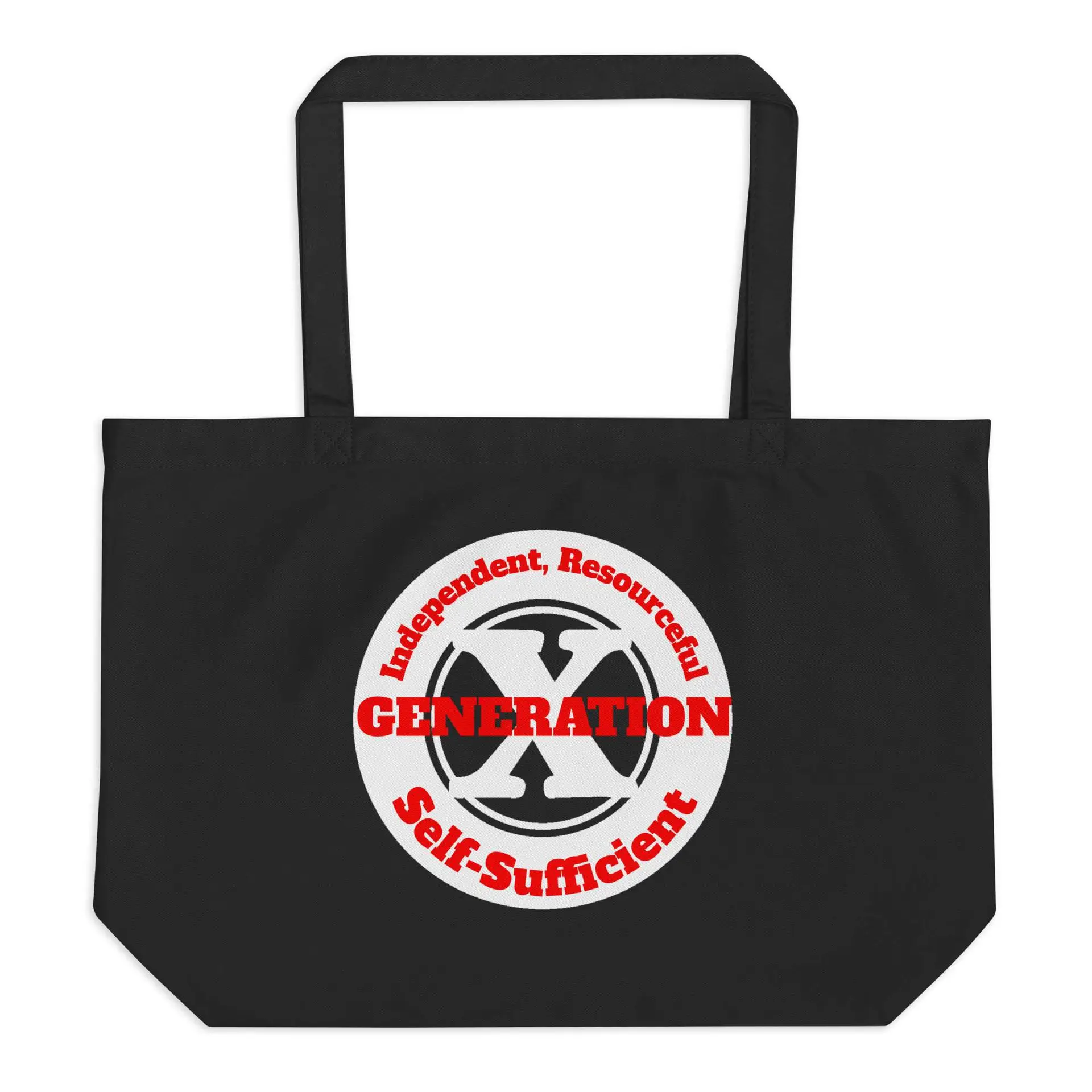 Gen X, Independent, Resourceful, Self-Sufficient Large organic tote bag