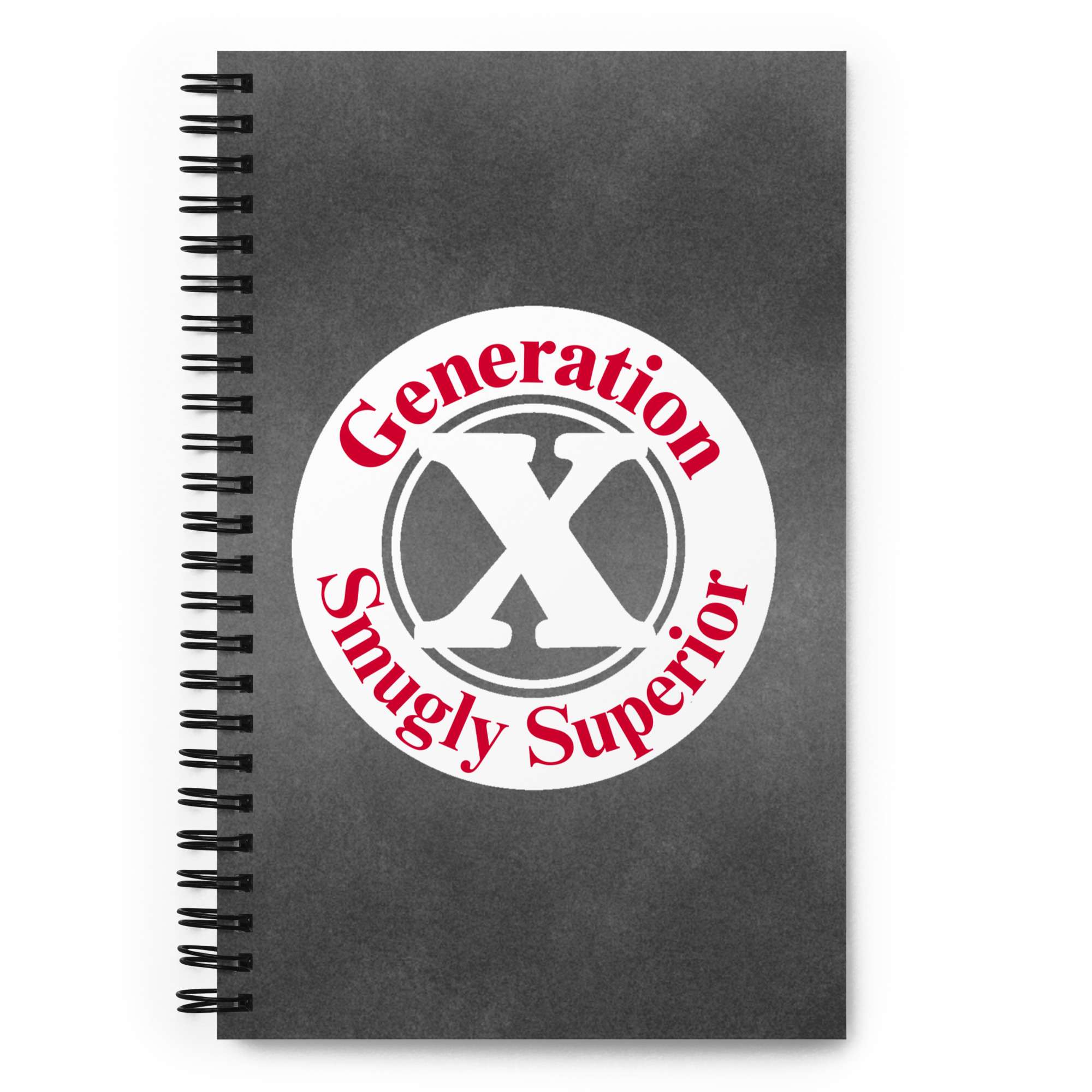 Gen X, Smugly Superior Spiral Notebook