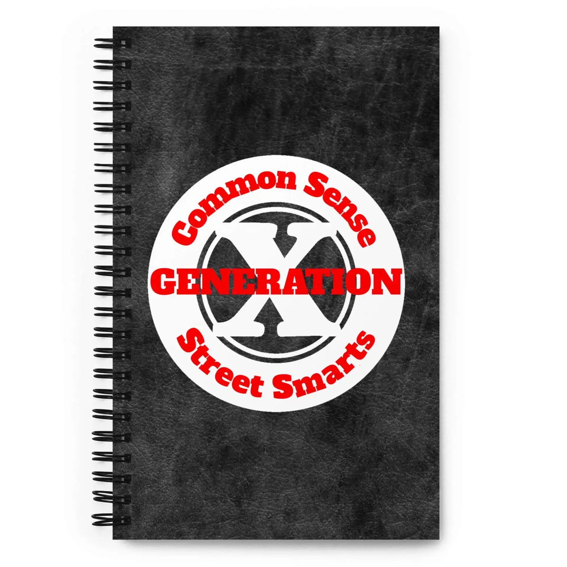 Gen X, Common Sense, Street Smarts Spiral notebook