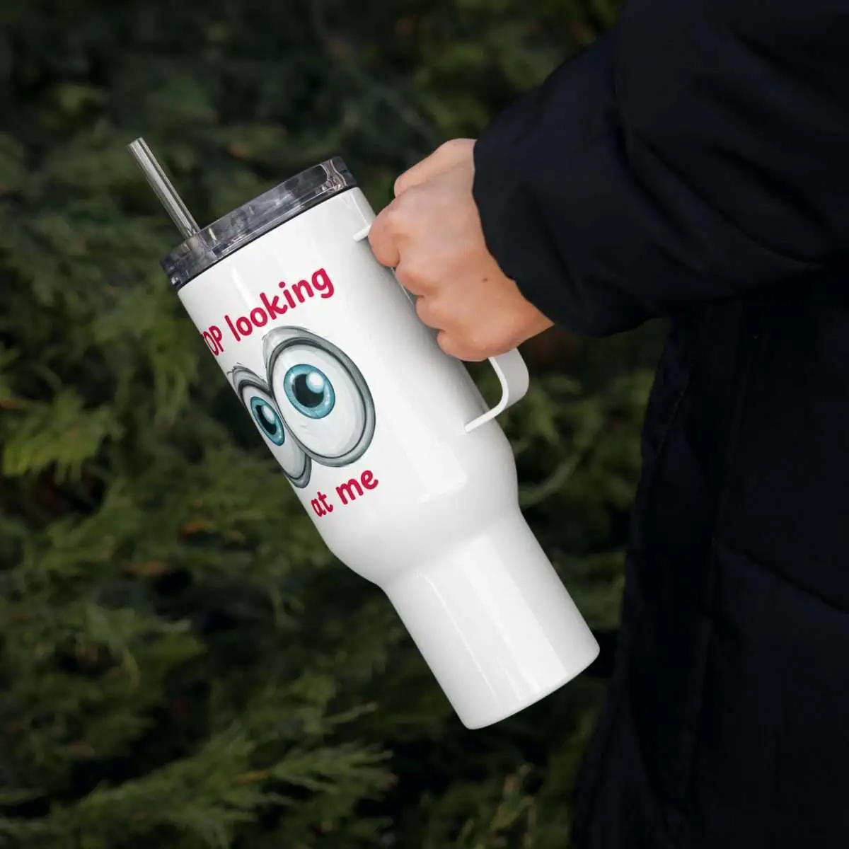 Stop Looking at Me Travel mug with a handle