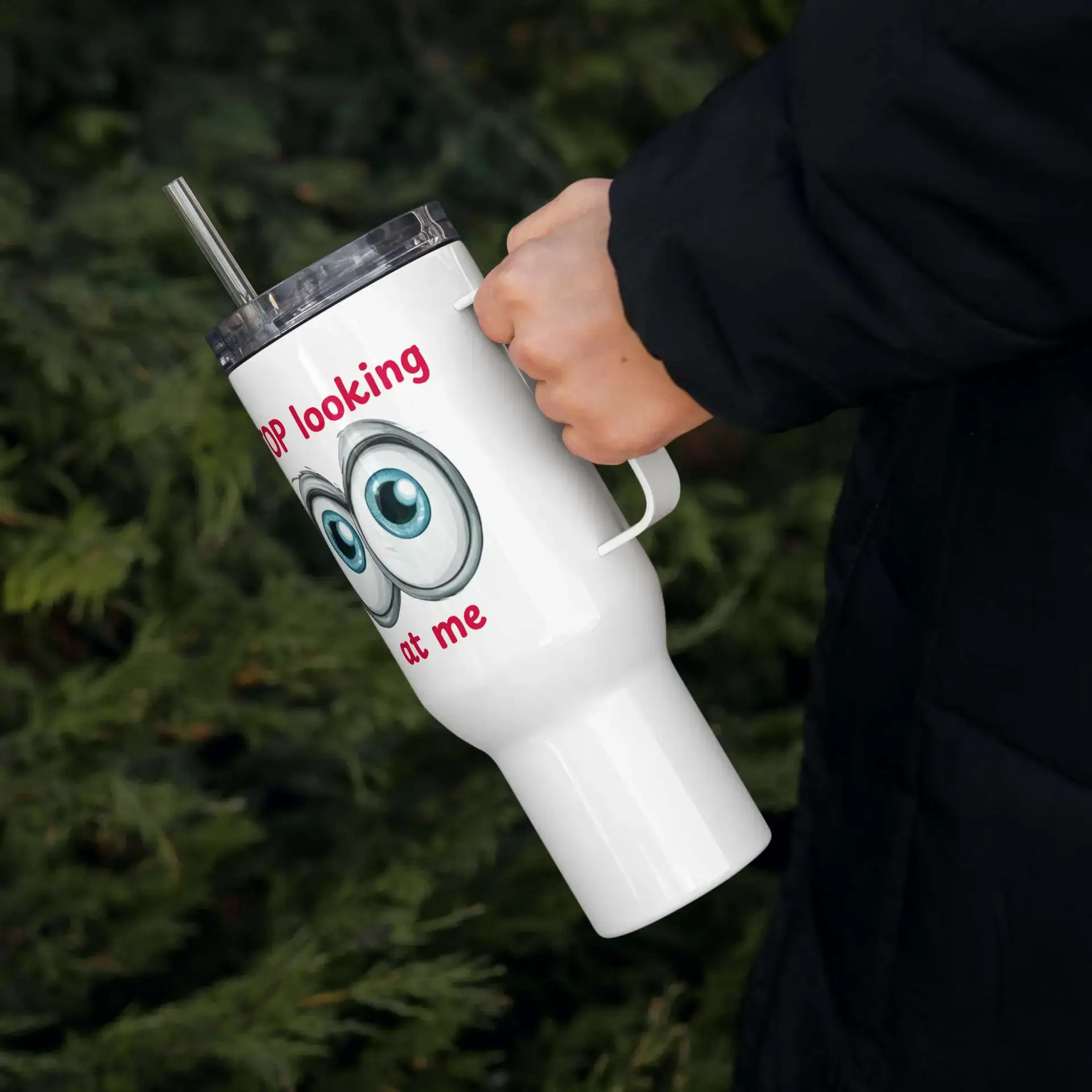 Stop Looking at Me Travel mug with a handle