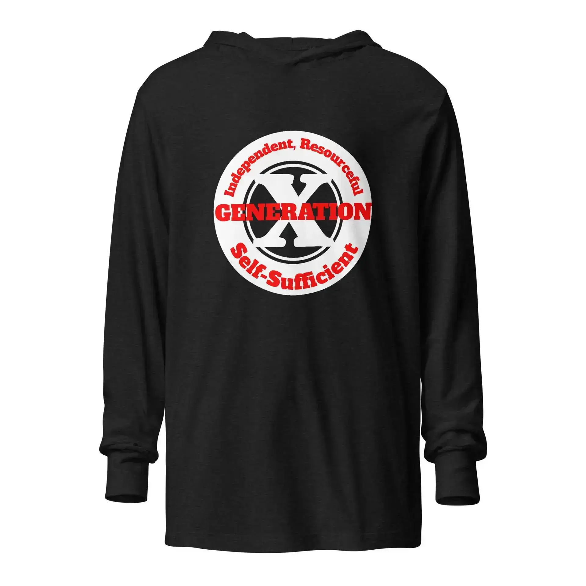 Gen X, Independent, Resourceful, Self-Sufficient Hooded long-sleeve tee