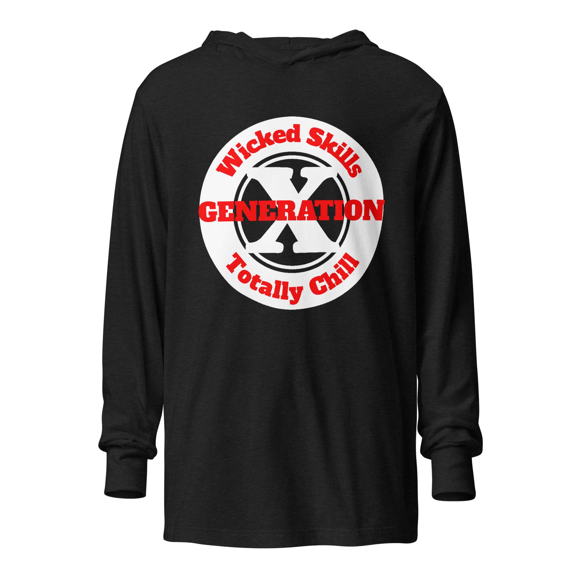 Gen X, Wicked Skills, Totally Chill (v1) Hooded Long-Sleeve Tee