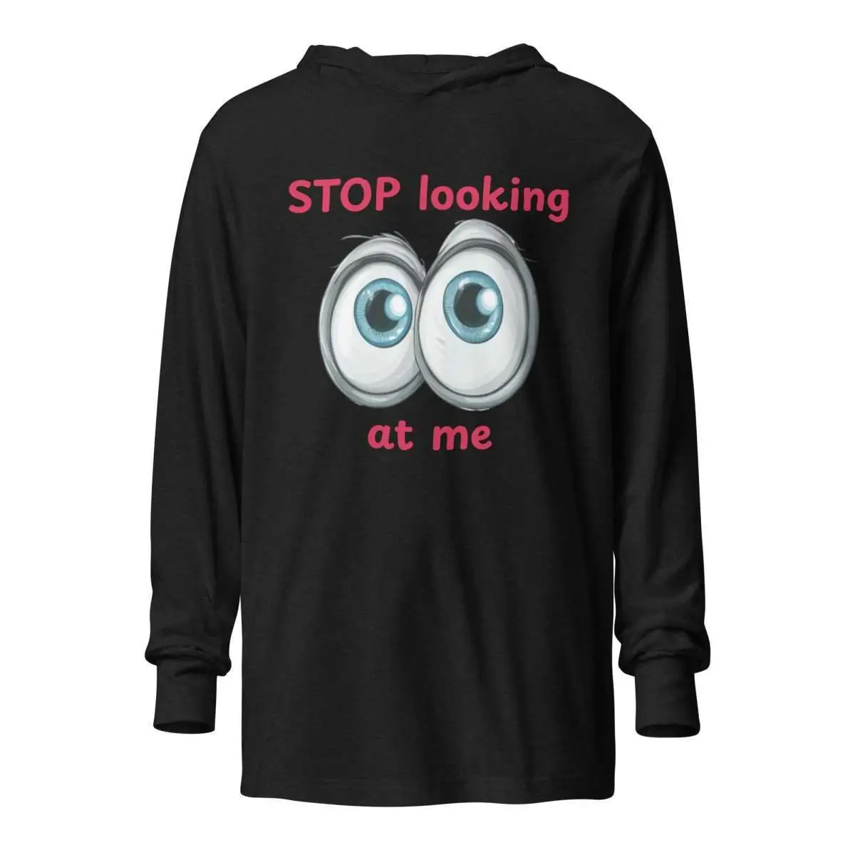Stop Looking at Me Hooded long-sleeve tee