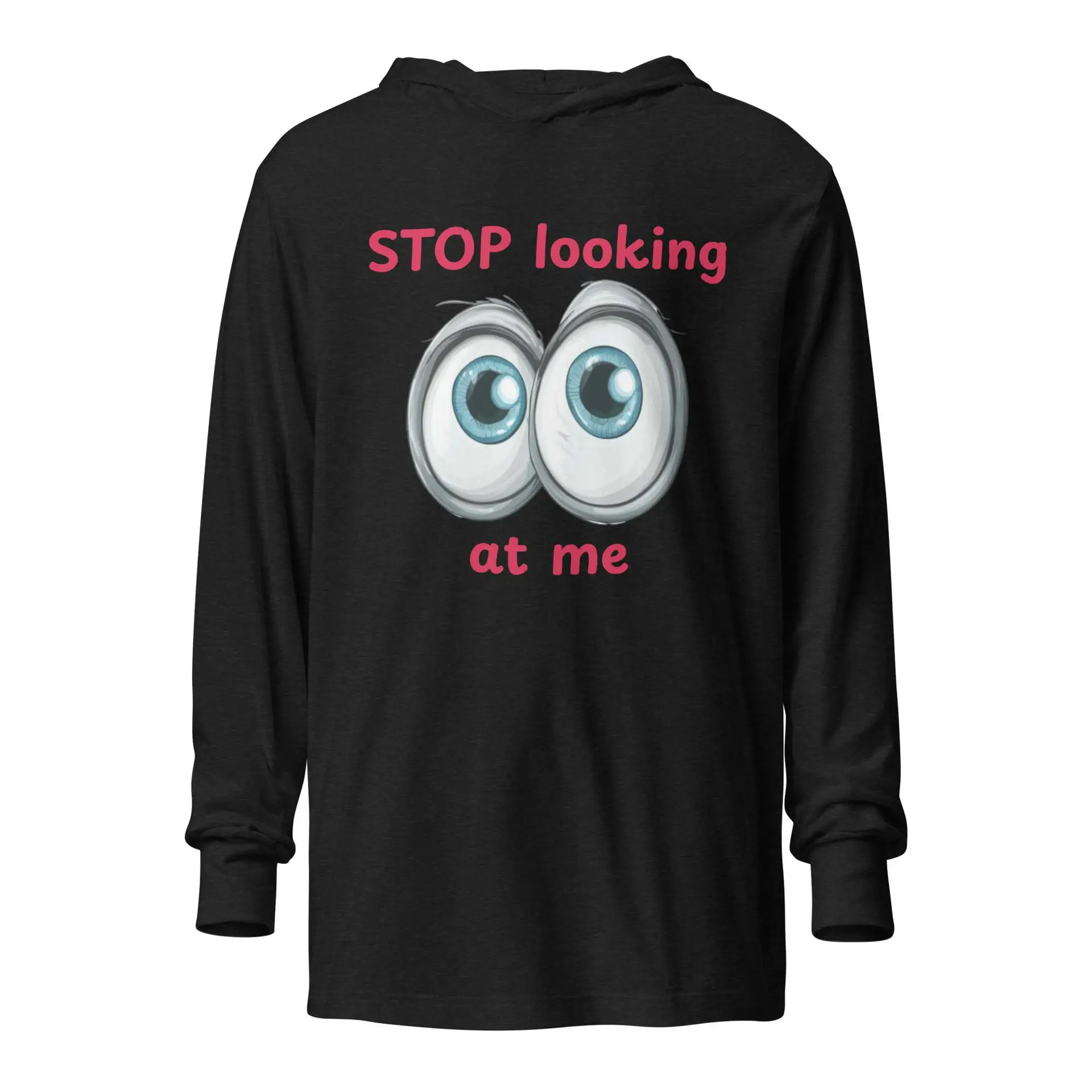 Stop Looking at Me Hooded long-sleeve tee
