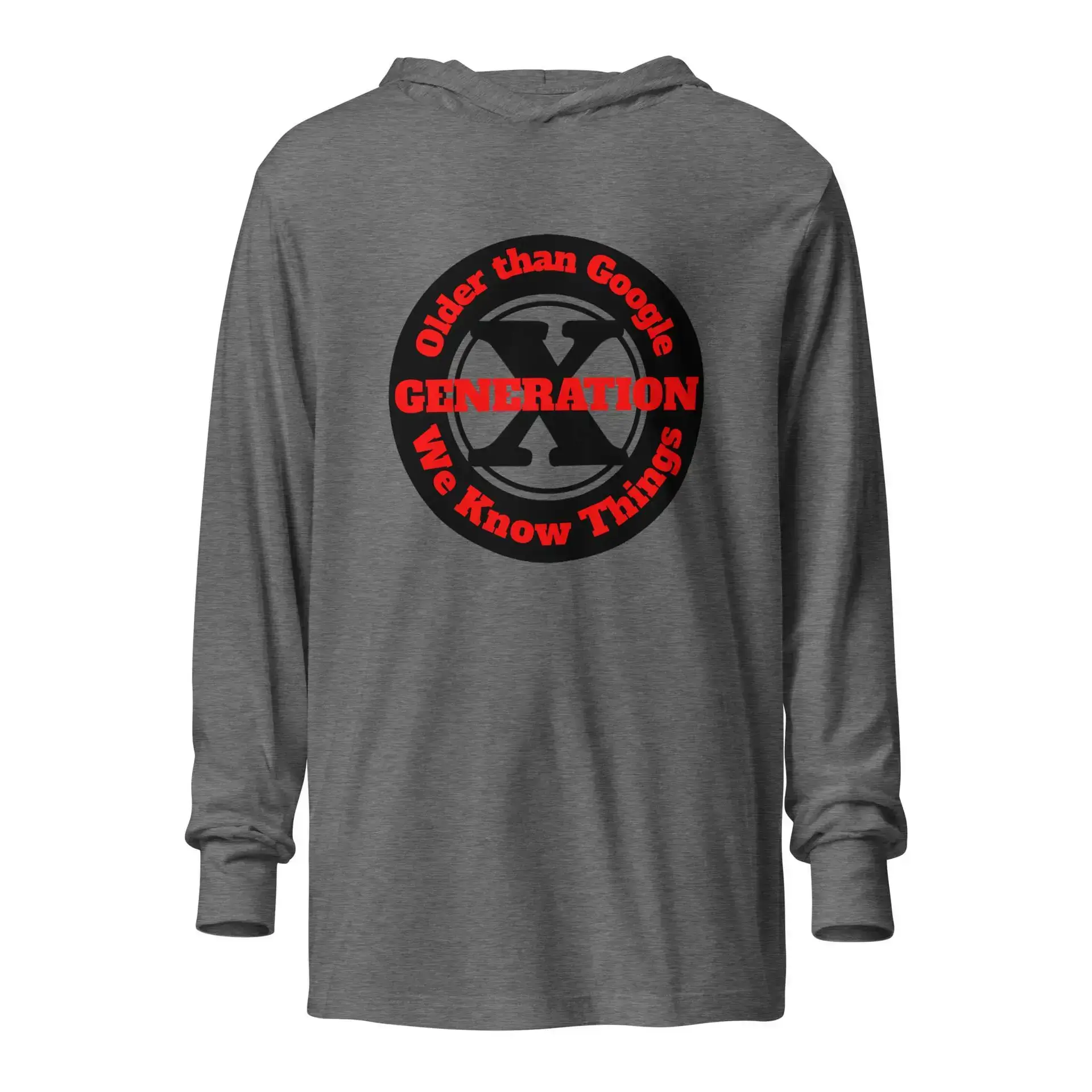 Gen X, Older than Google, We Know Things Hooded long-sleeve tee