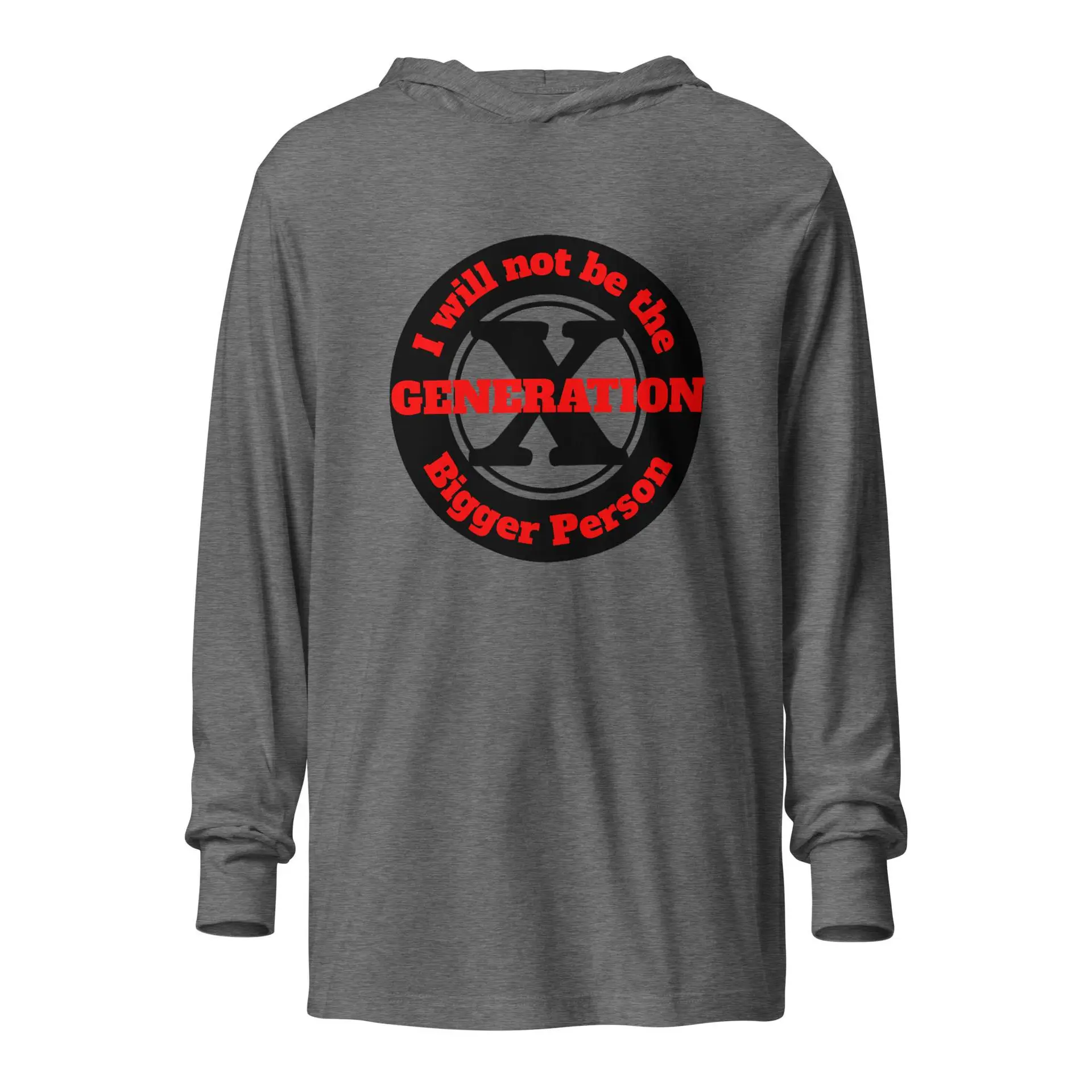 Gen X, Not the Bigger Person Hooded long-sleeve tee