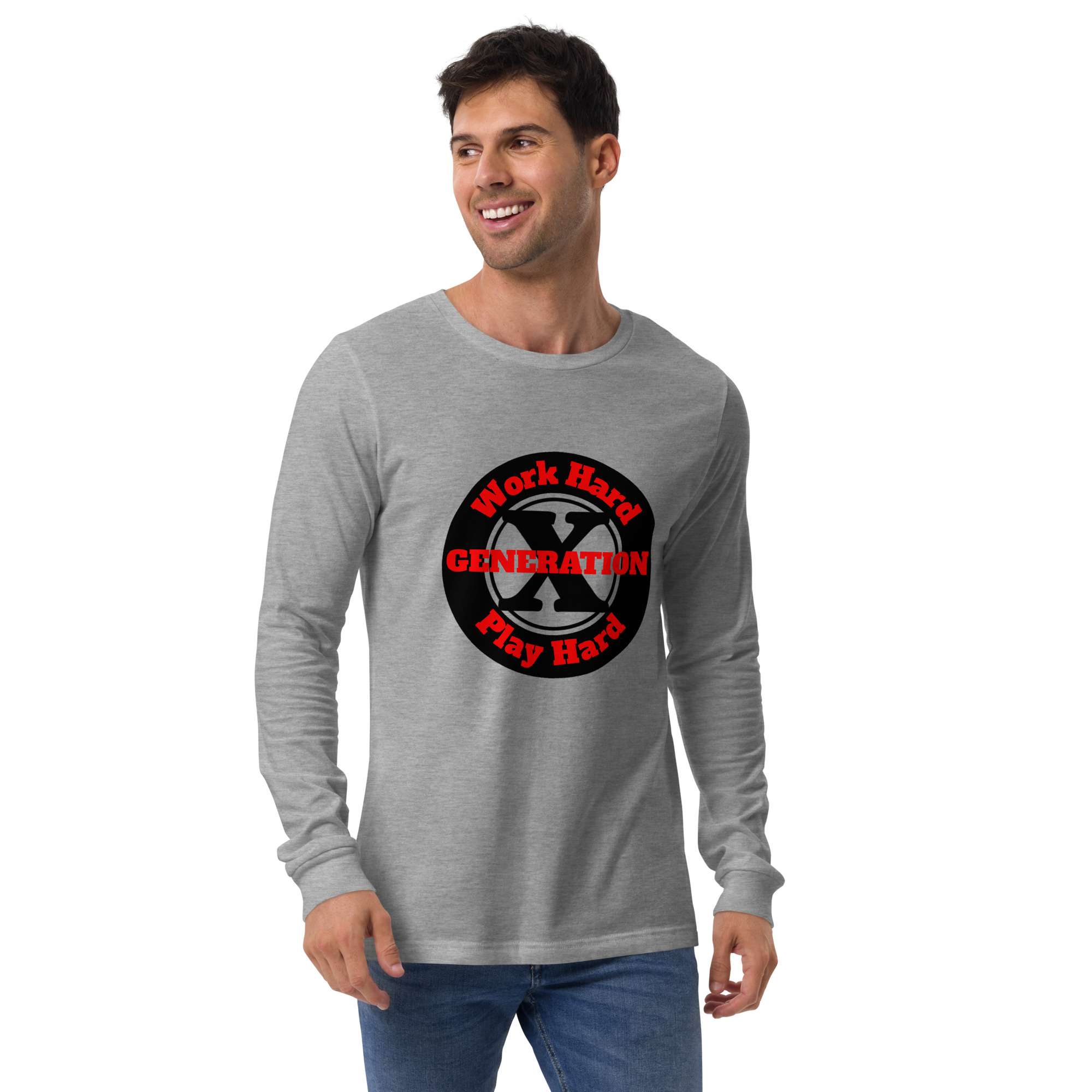 Gen X, Work Hard, Play Hard (v1) Unisex Long Sleeve Tee