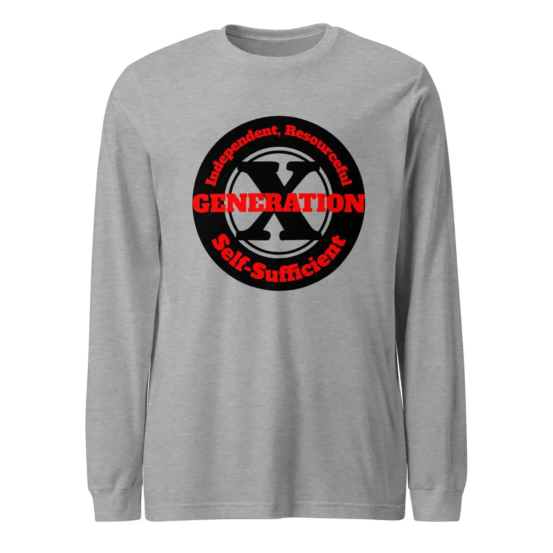 Gen X, Independent, Resourceful, Self-Sufficient Unisex Long Sleeve Tee