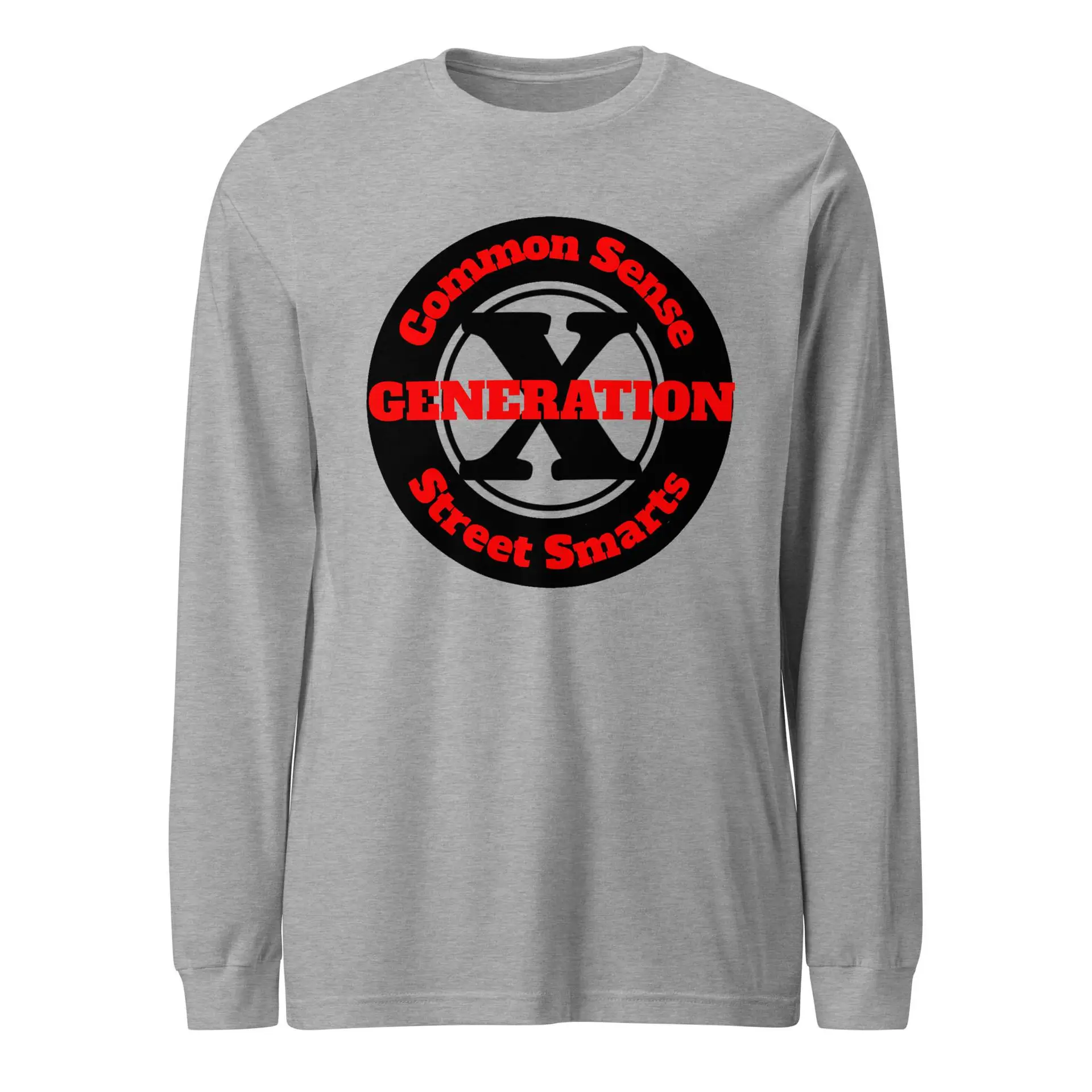 Gen X, Common Sense, Street Smarts Unisex Long Sleeve Tee