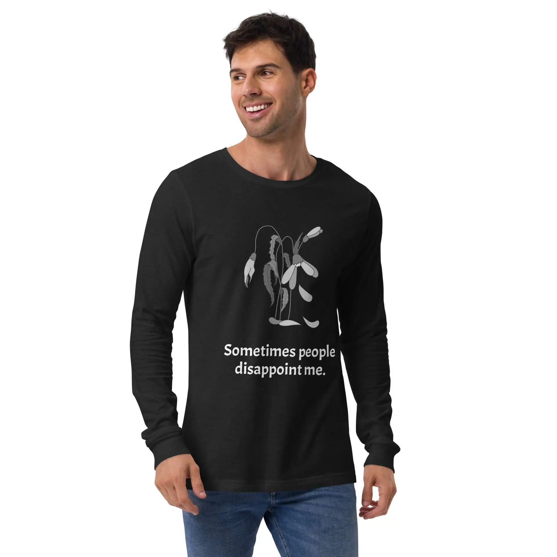 Disappointment Sometimes People Disappoint Me Unisex Long Sleeve Tee