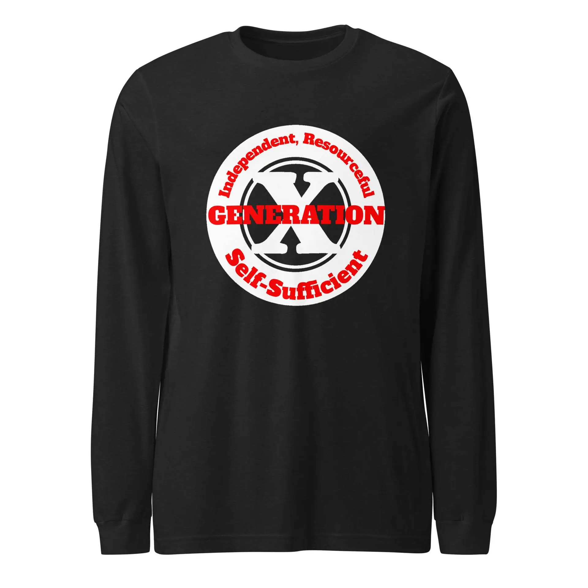 Gen X, Independent, Resourceful, Self-Sufficient Unisex Long Sleeve Tee