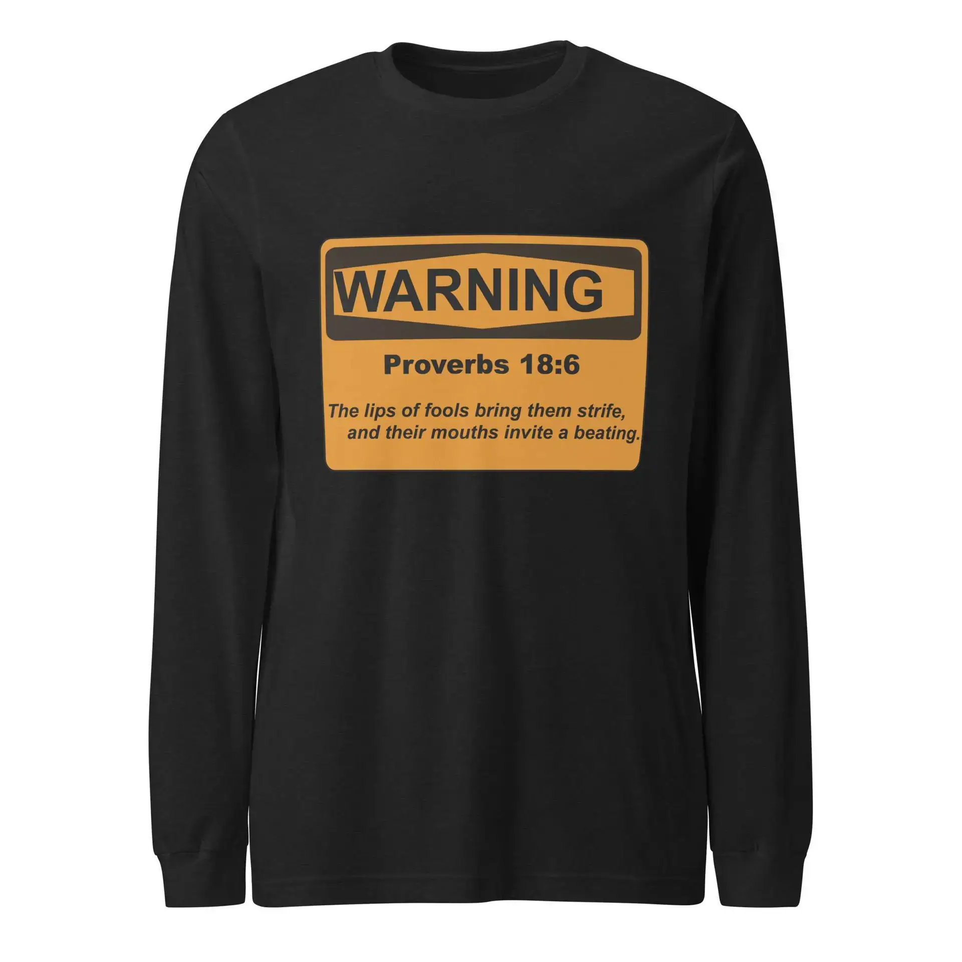 Proverbs 18:6 Warning Sign Unisex Long Sleeve Tee