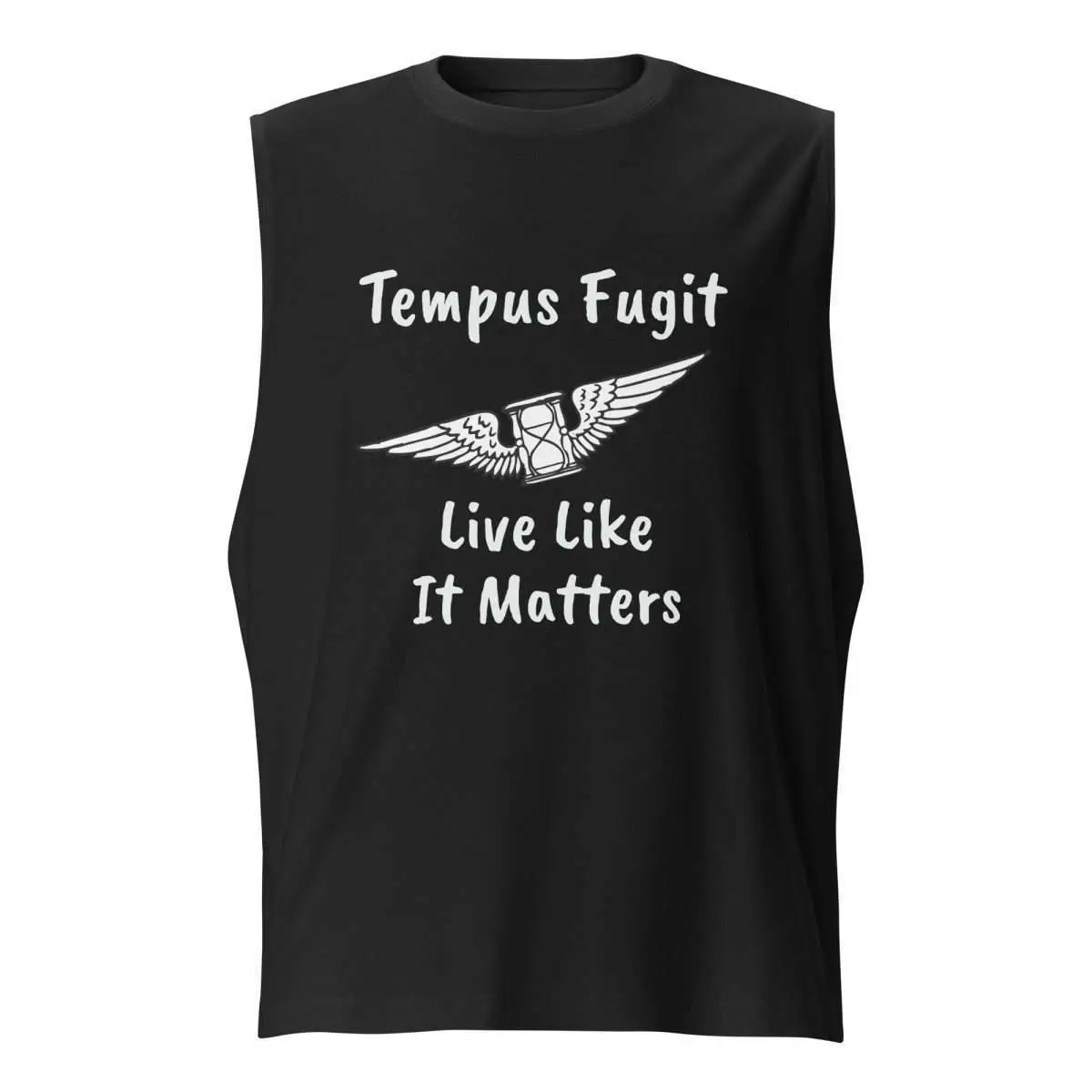 Tempus Fugit Live Like It Matters Muscle Shirt