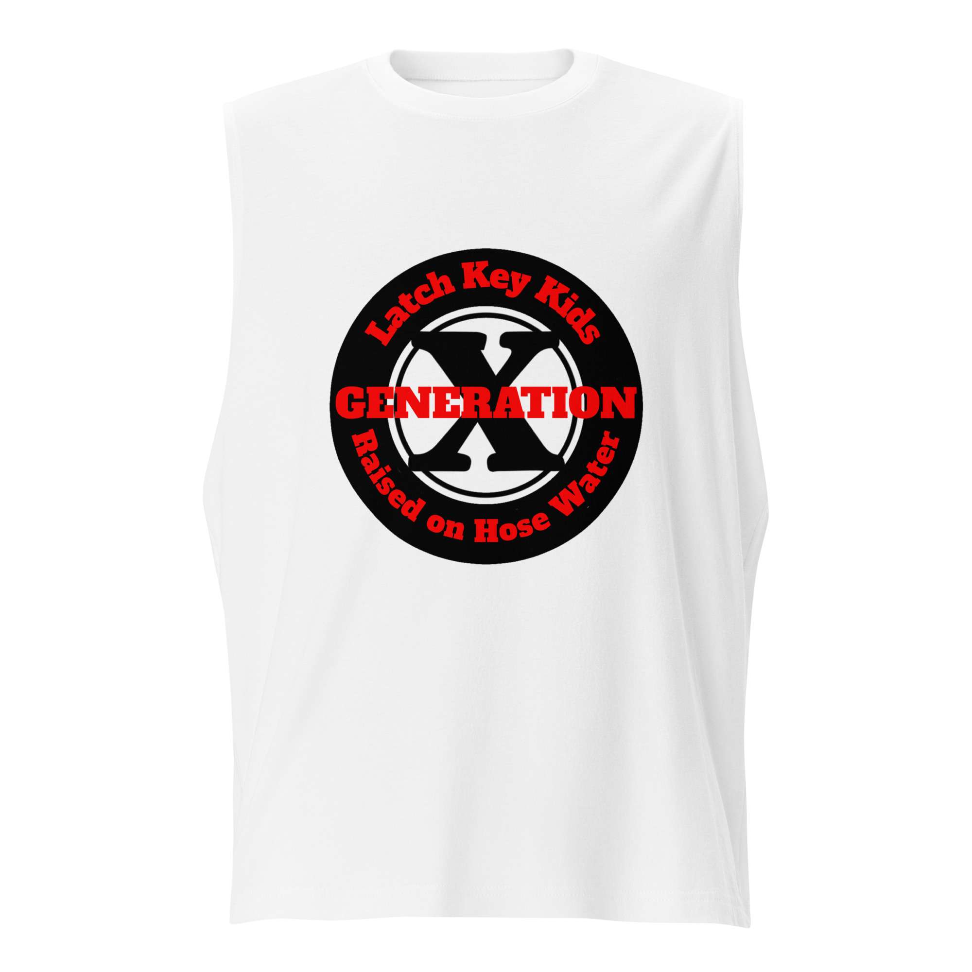 Gen X, Latch Key Kid, Raised on Hose Water (v1) Muscle Shirt