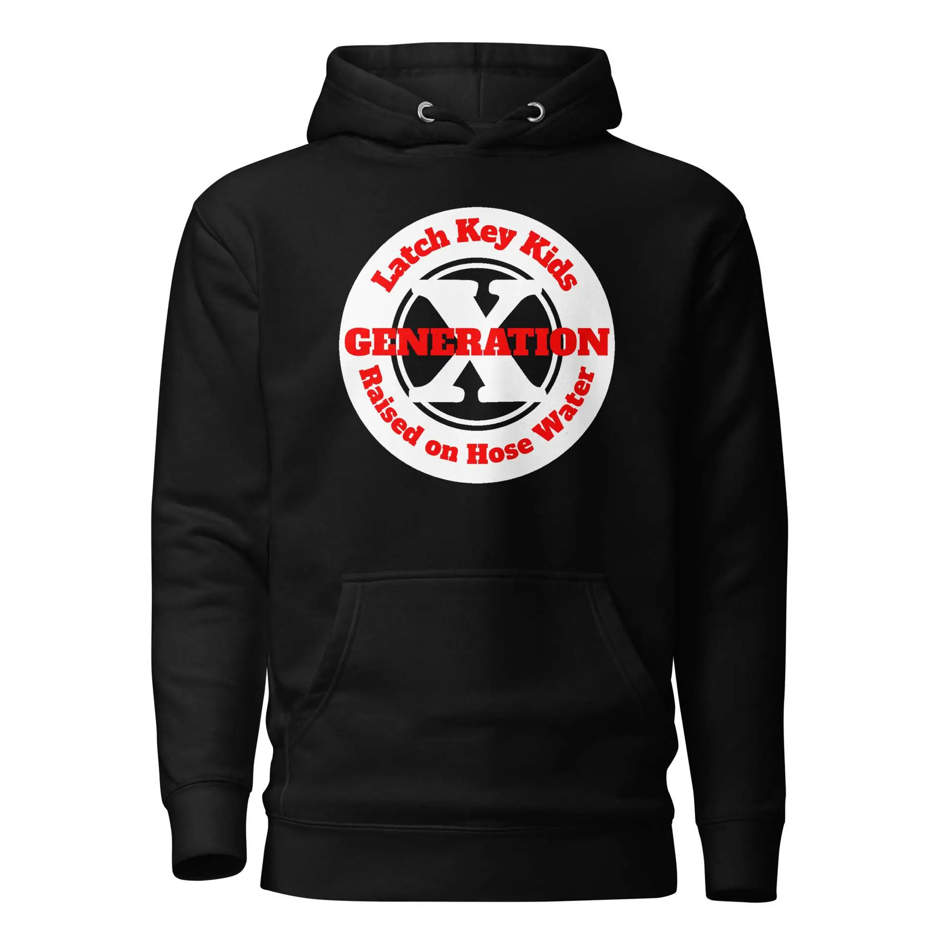 Gen X, Latch Key Kid, Raised on Hose Water Unisex Hoodie