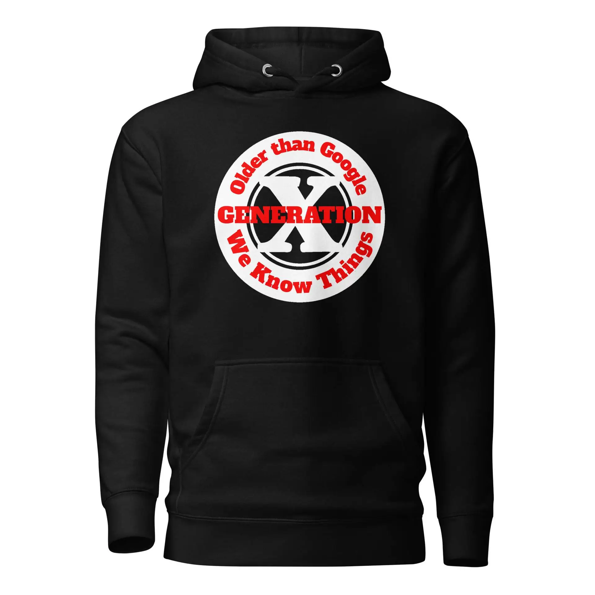 Gen X, Older than Google, We Know Things Unisex Hoodie