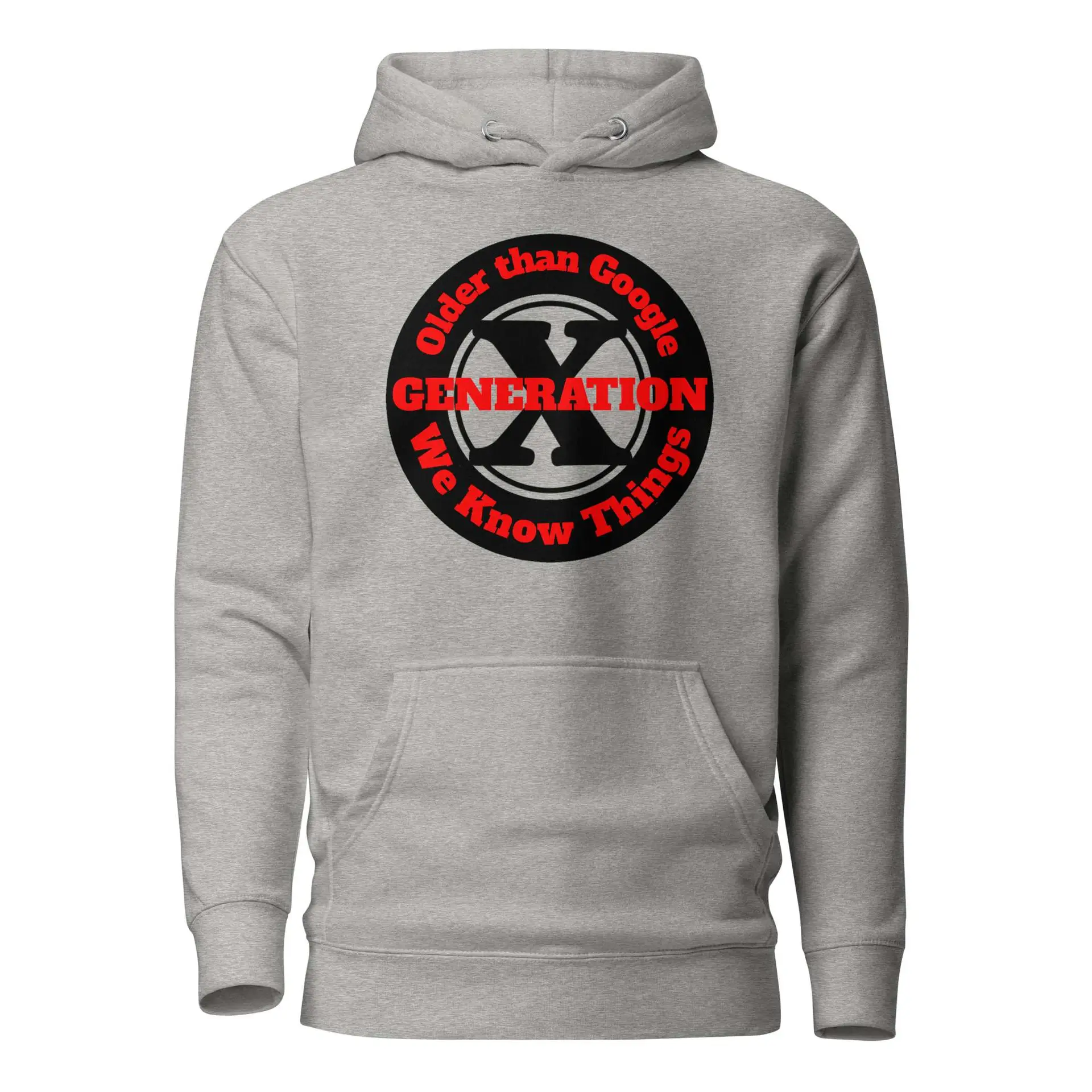 Gen X, Older than Google, We Know Things Unisex Hoodie