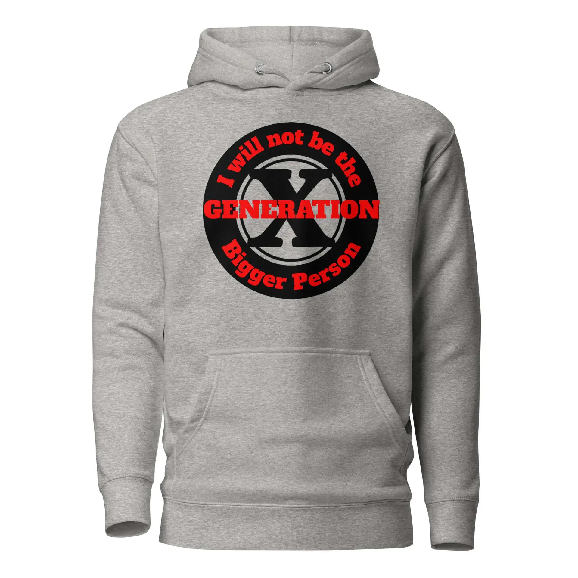 Gen X, Not the Bigger Person Unisex Hoodie