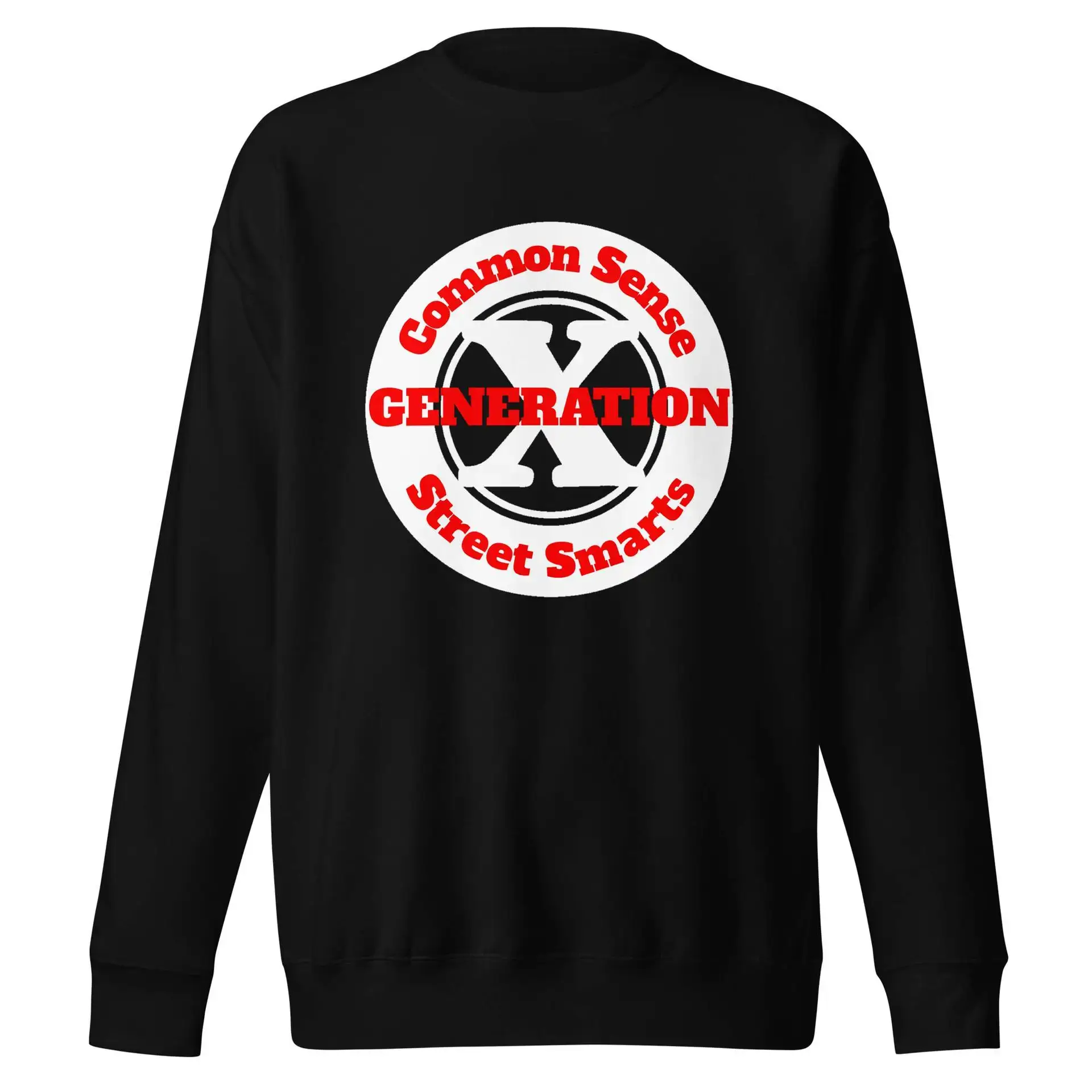 Gen X, Common Sense, Street Smarts Unisex Premium Sweatshirt