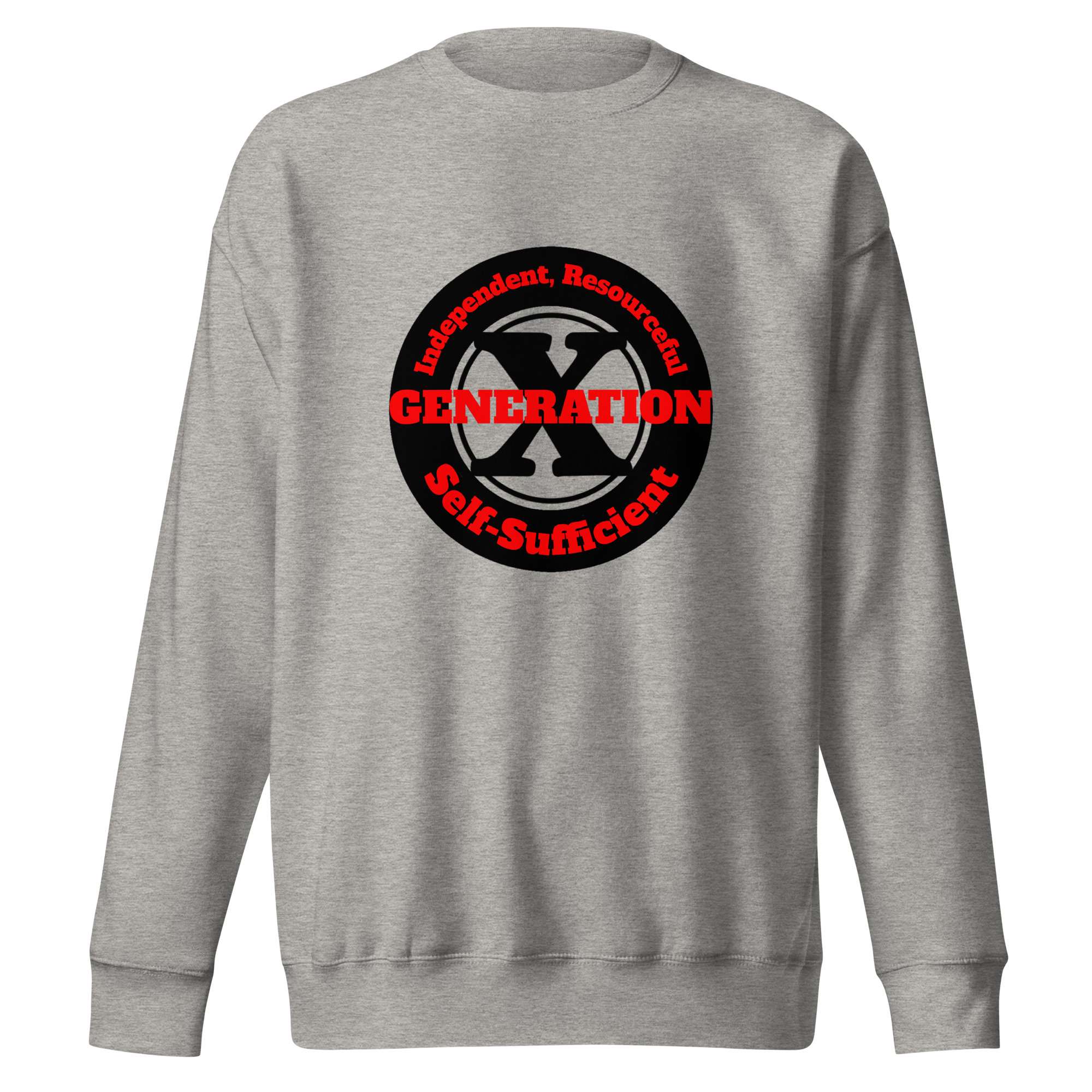 Gen X Independent Resourceful Self-Sufficient (v1) Sweatshirt