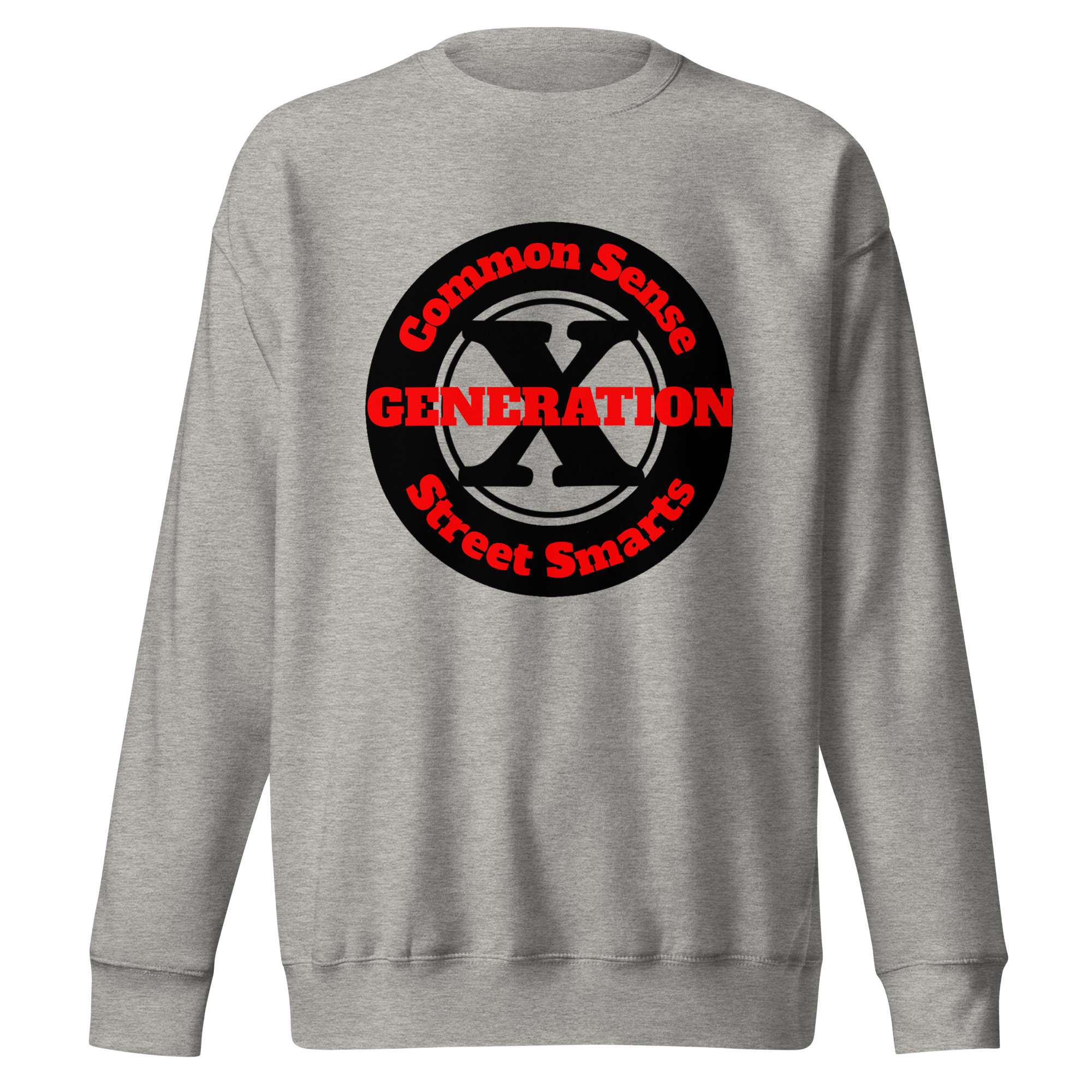Gen X, Common Sense, Street Smarts (v1) Unisex Premium Sweatshirt