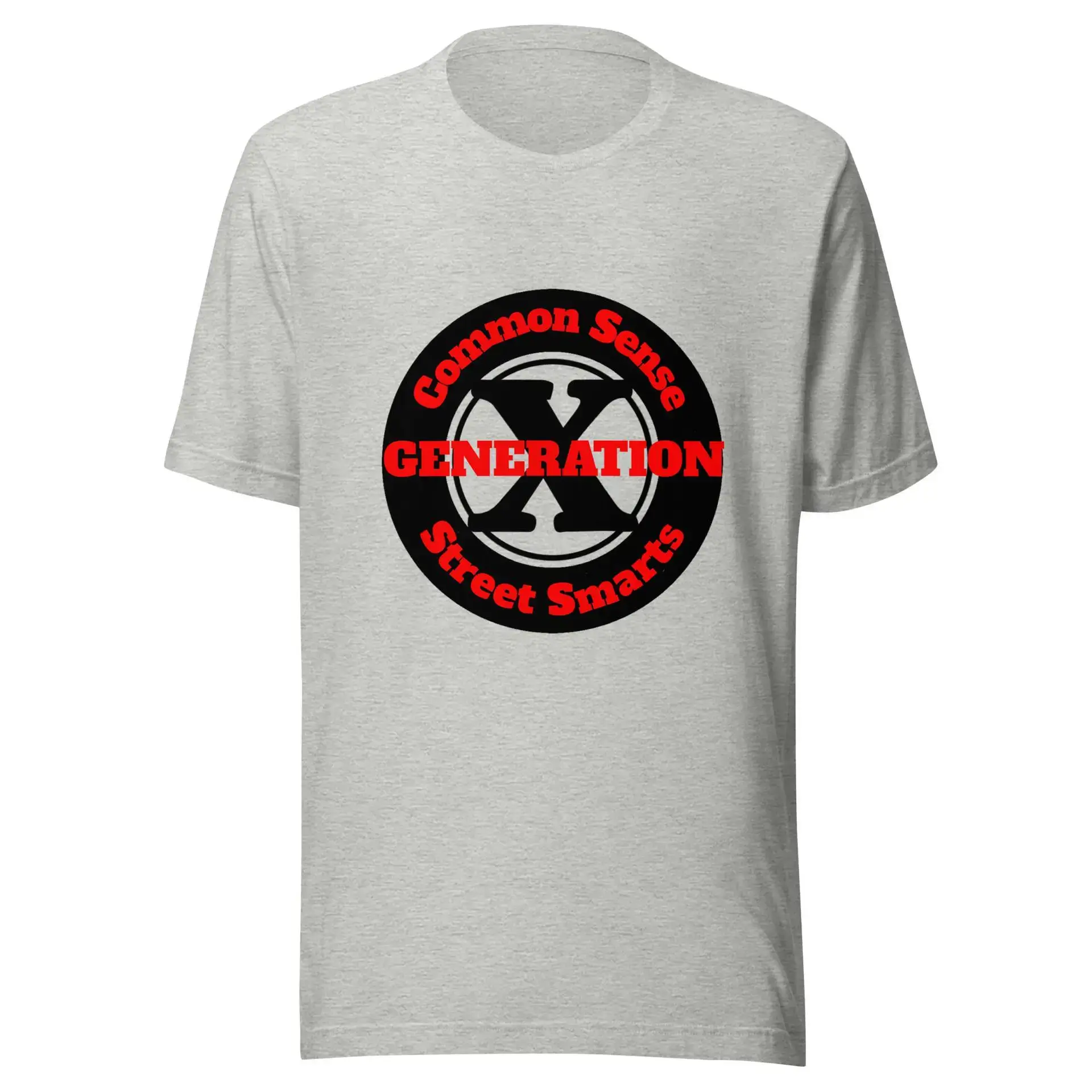 Gen X, Common Sense, Street Smarts Unisex t-shirt