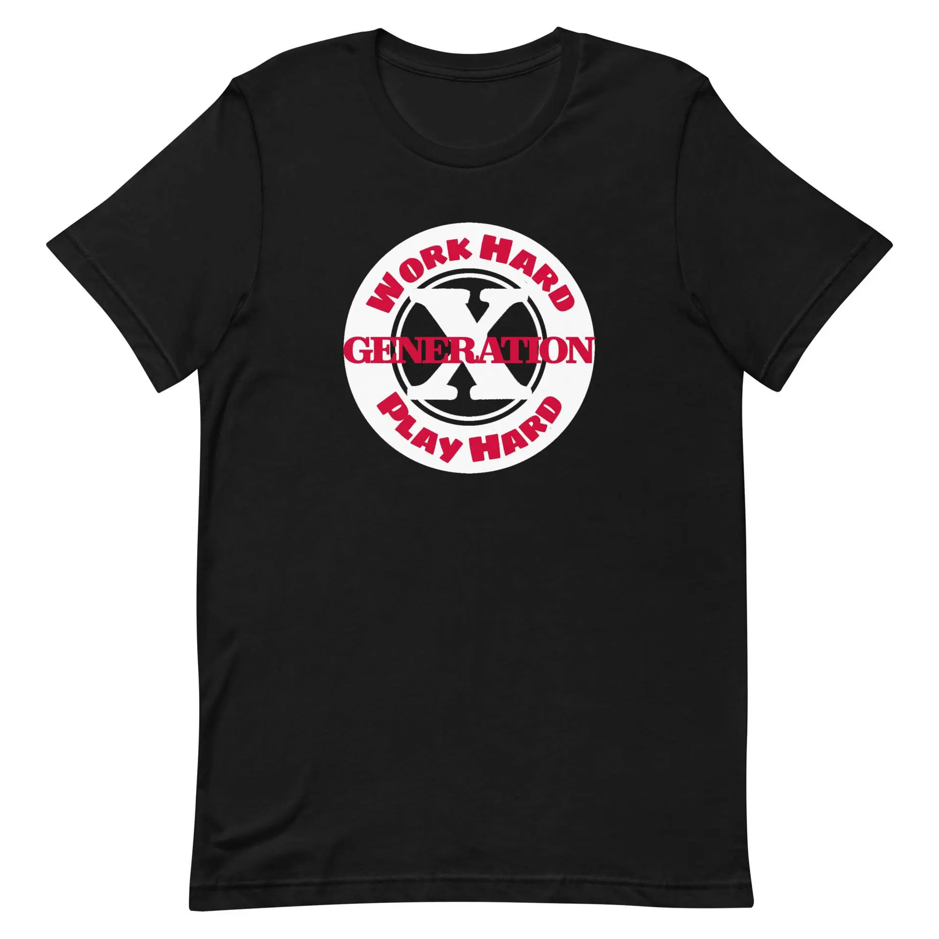 Gen X, Work Hard, Play Hard t-shirt