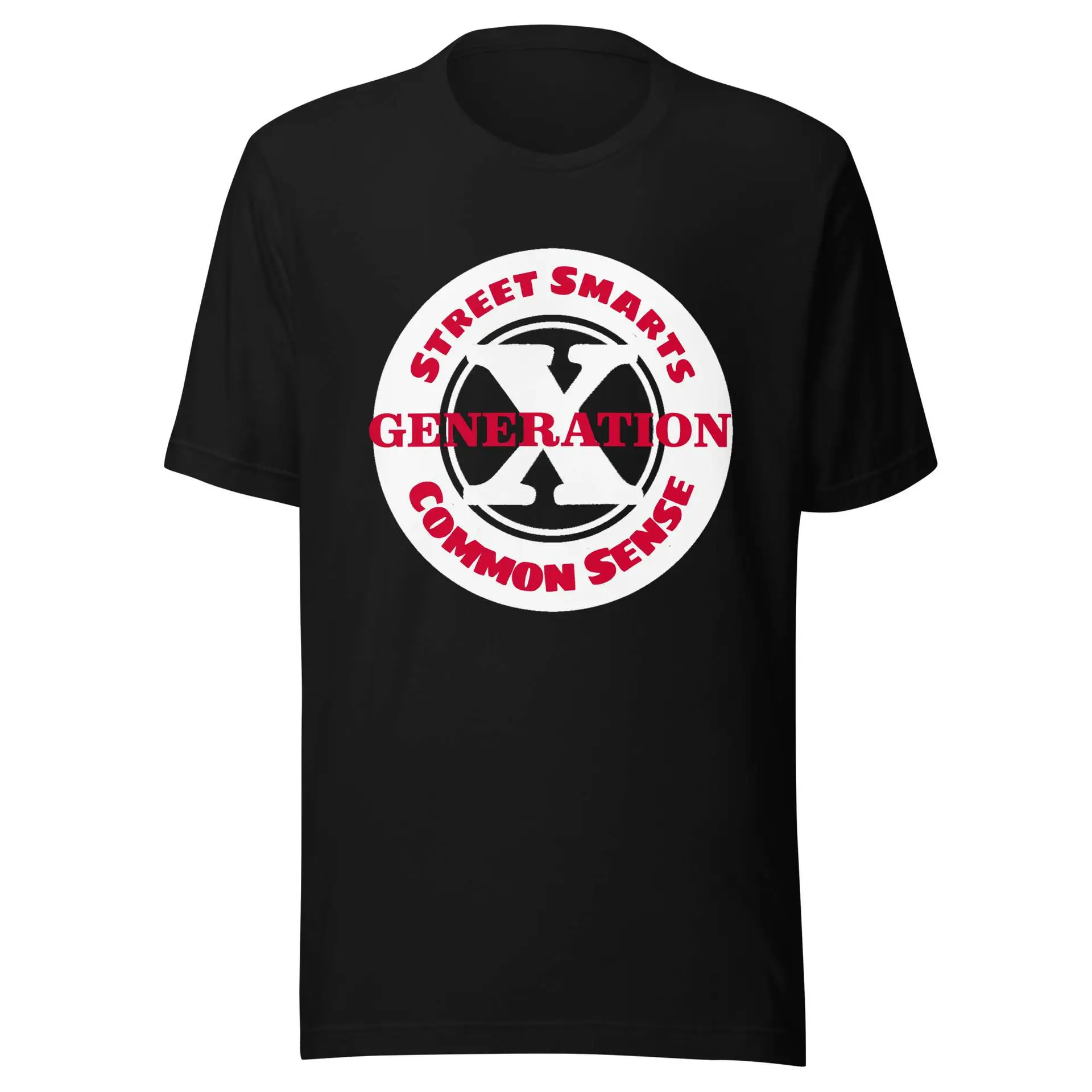 Gen X, Common Sense, Street Smarts Unisex t-shirt