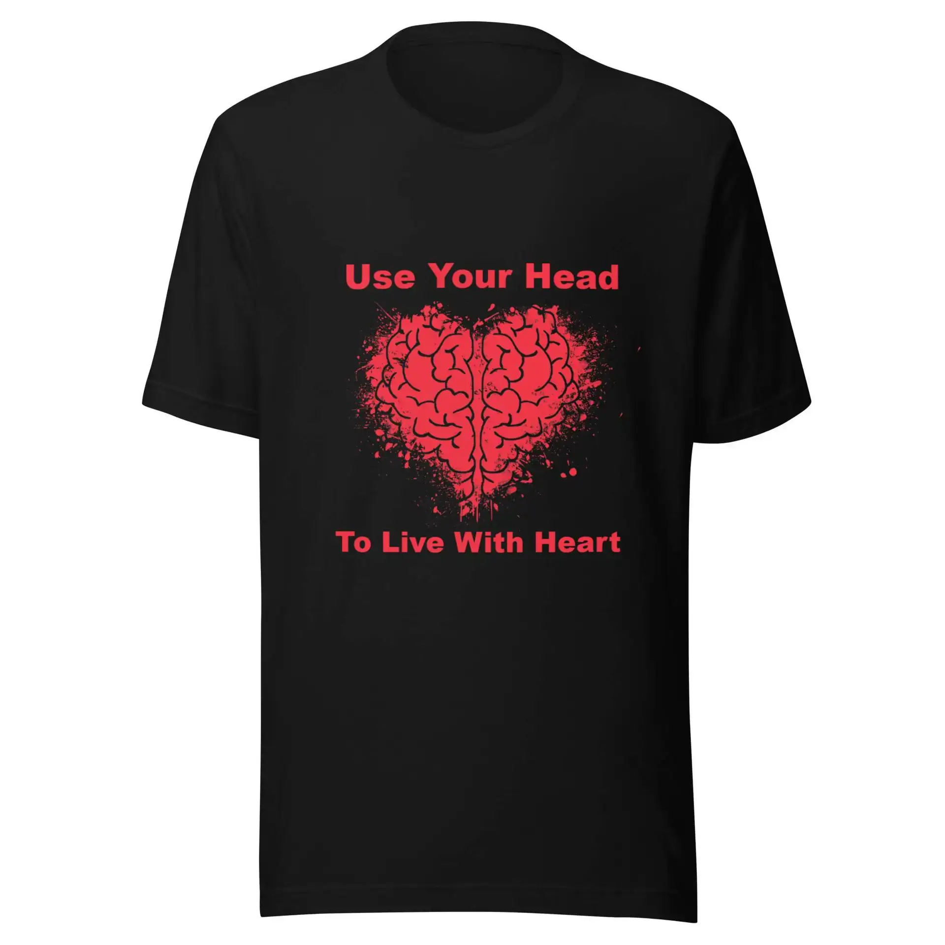 Use Your Head to Live with Heart Unisex t-shirt