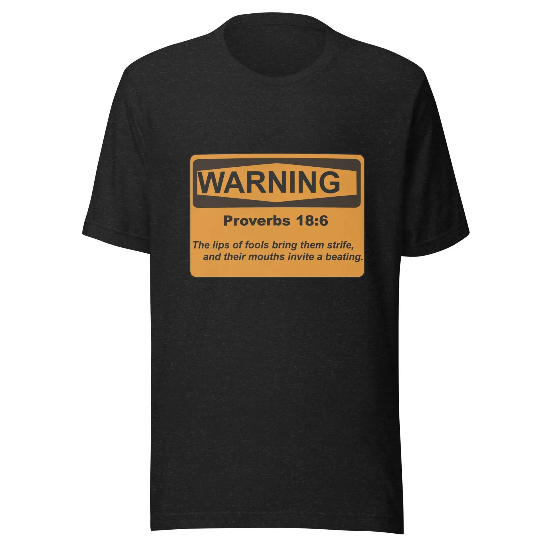 Proverbs 18:6 Warning Sign Unisex t-shirt
