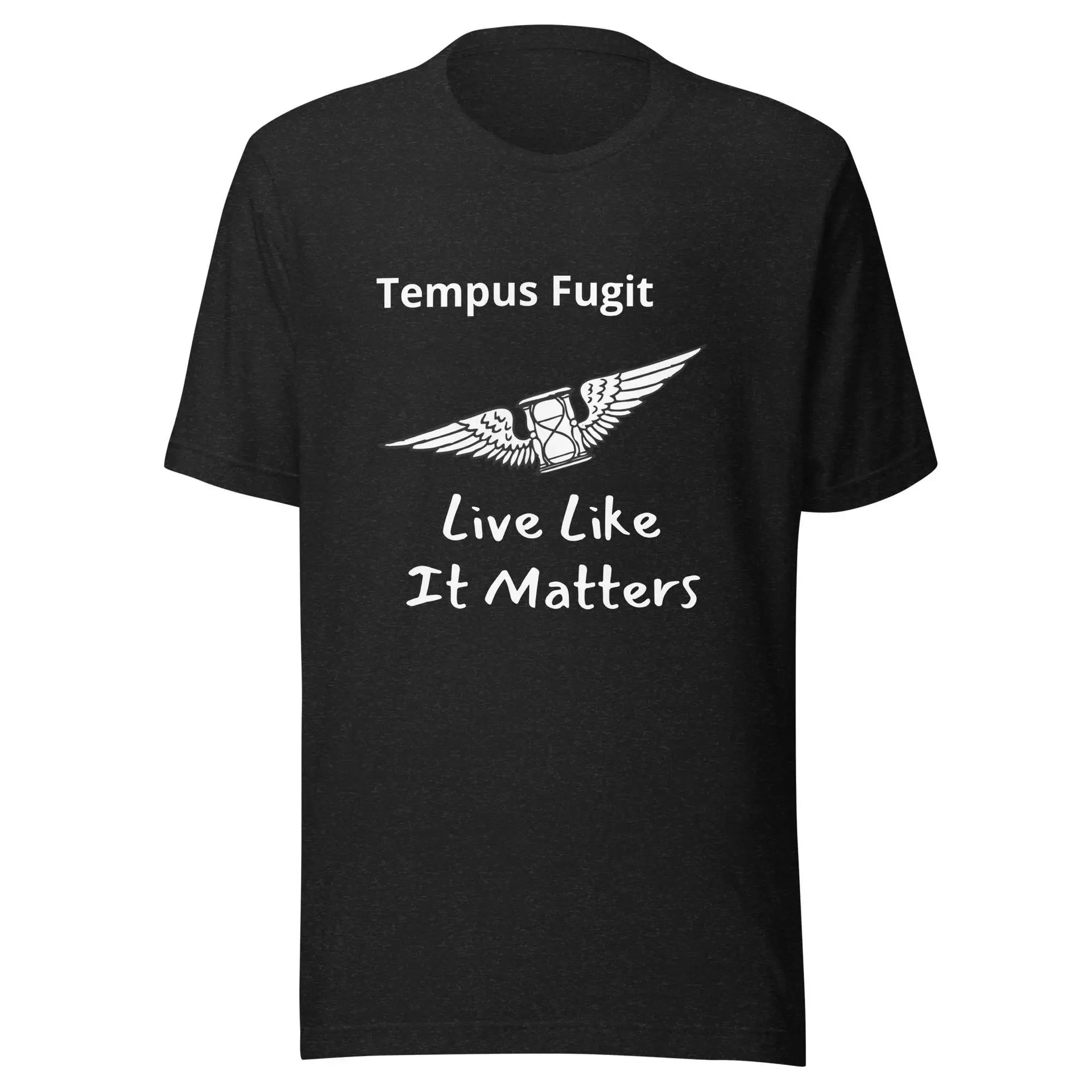 Tempus Fugit Live Like It Matters Unisex t-shirt