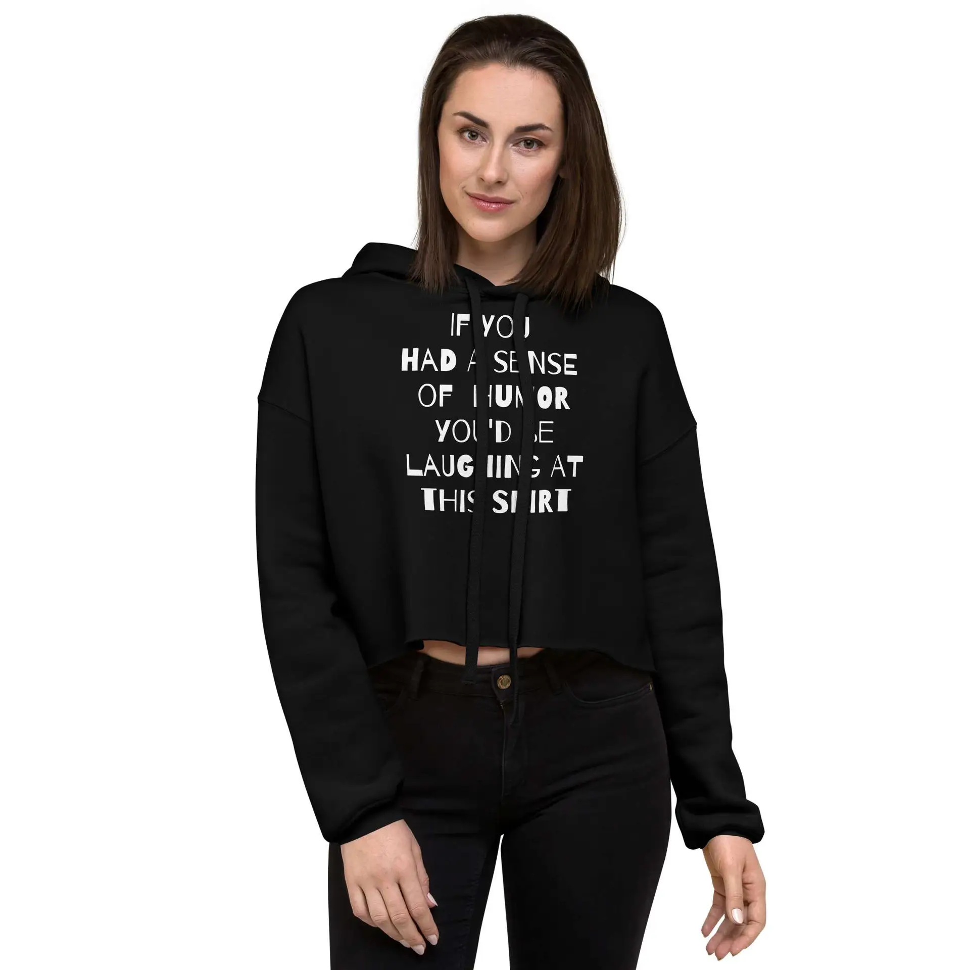 If You had a Sense of Humor Crop Hoodie