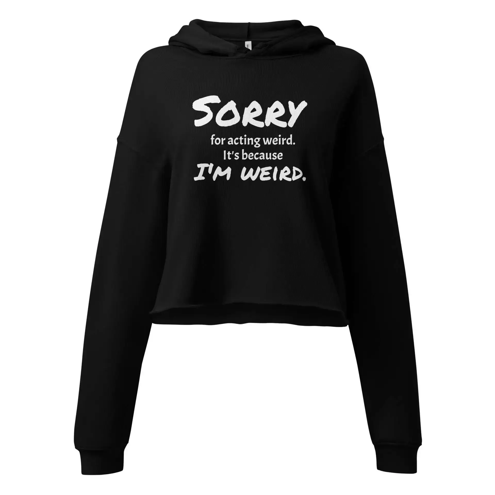 Sorry for Acting Weird Crop Hoodie