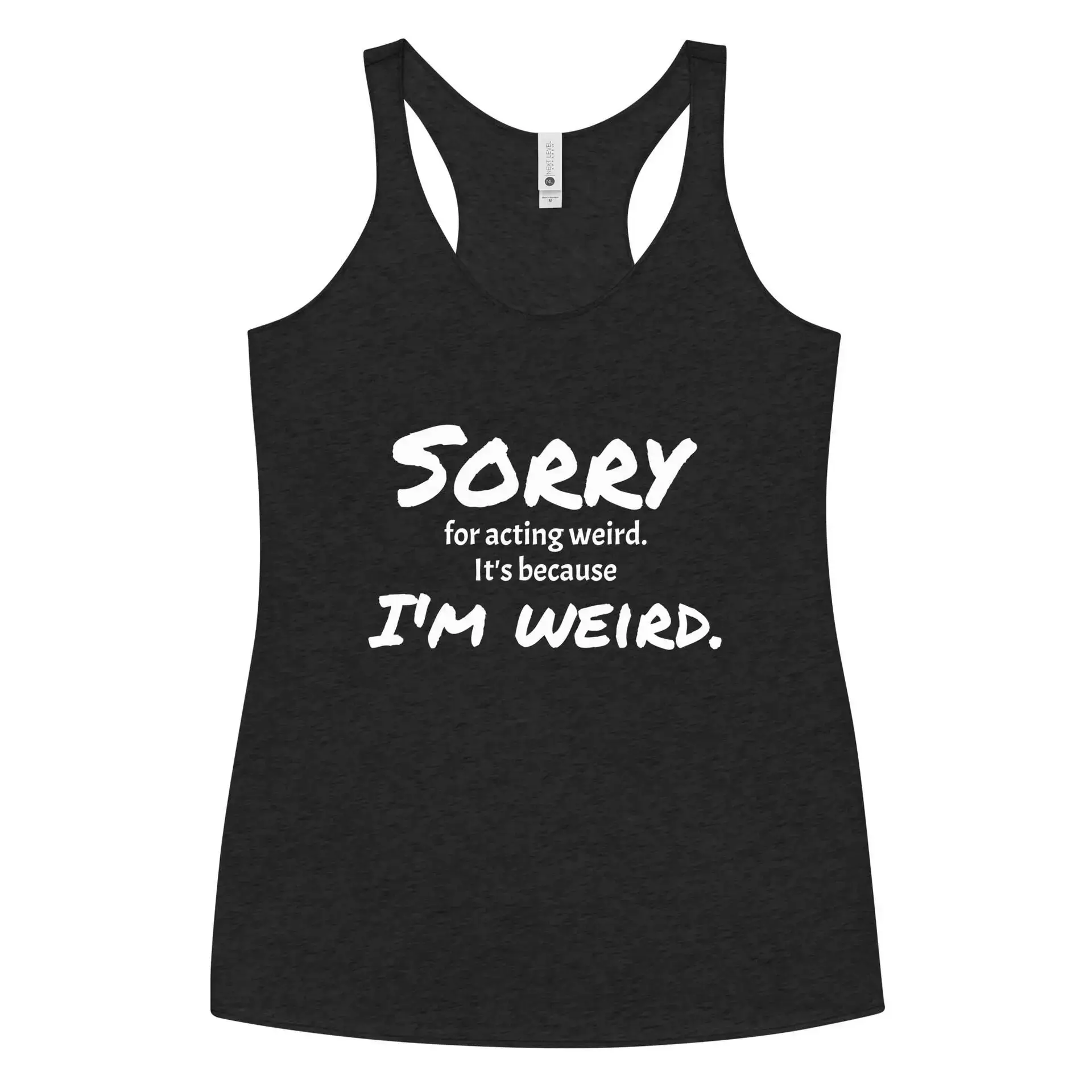 Sorry for Acting Weird Women's Racerback Tank