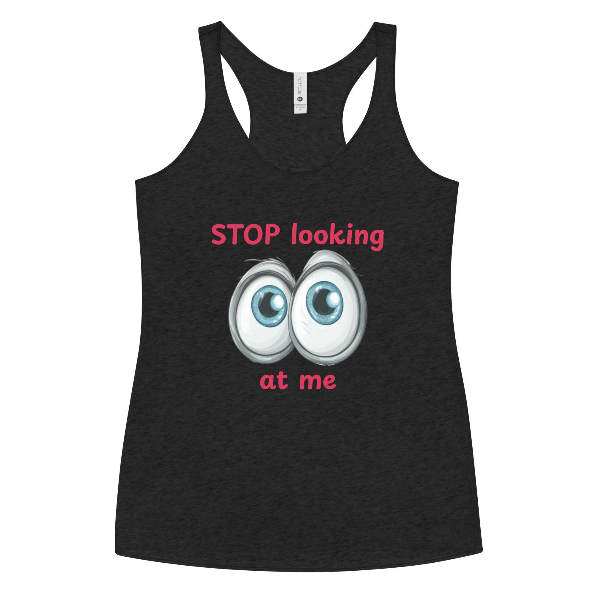 Stop Looking at Me Women's Racerback Tank