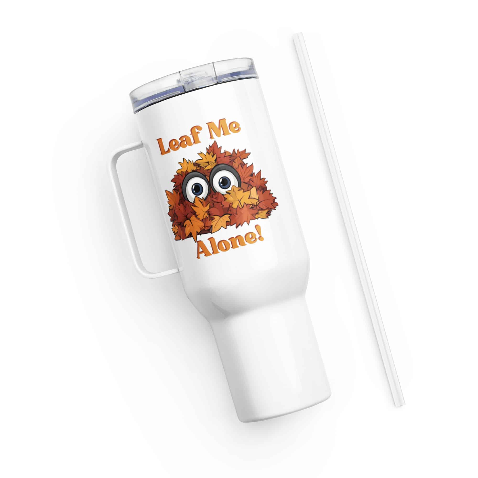 Leaf Me Alone Travel mug with a handle