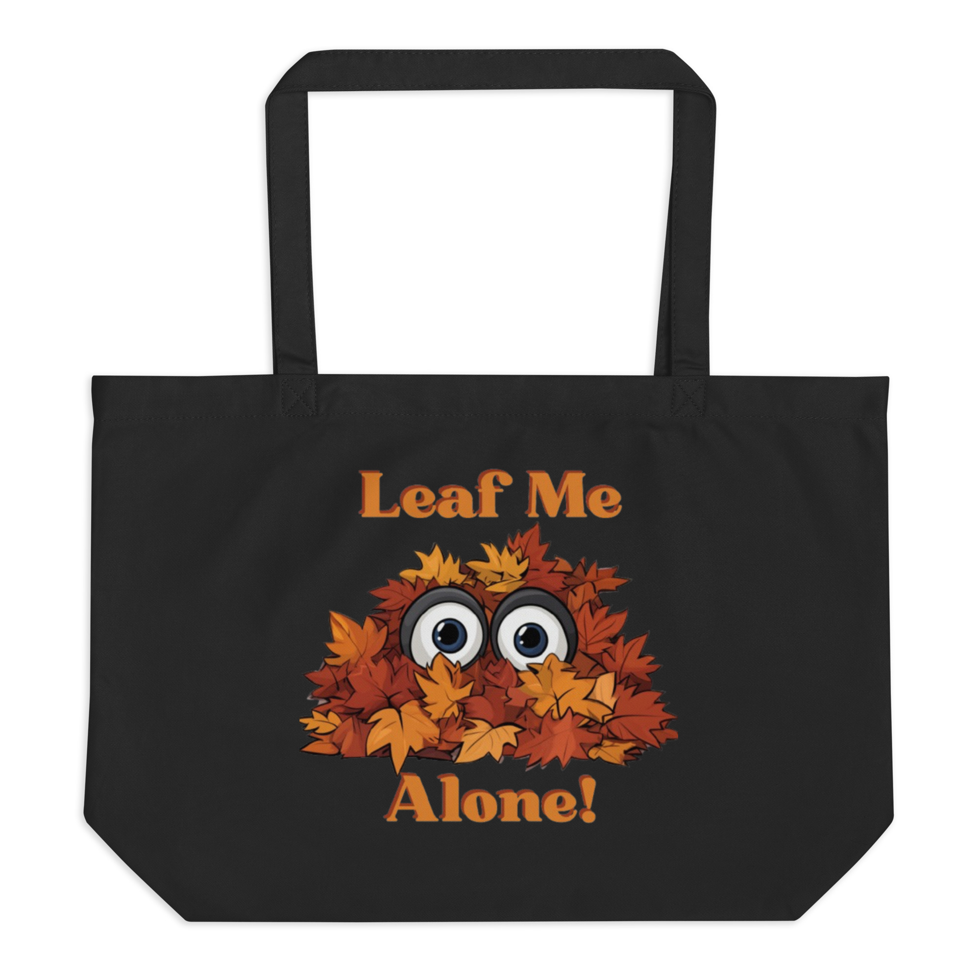 Leaf Me Alone Large Organic Tote Bag