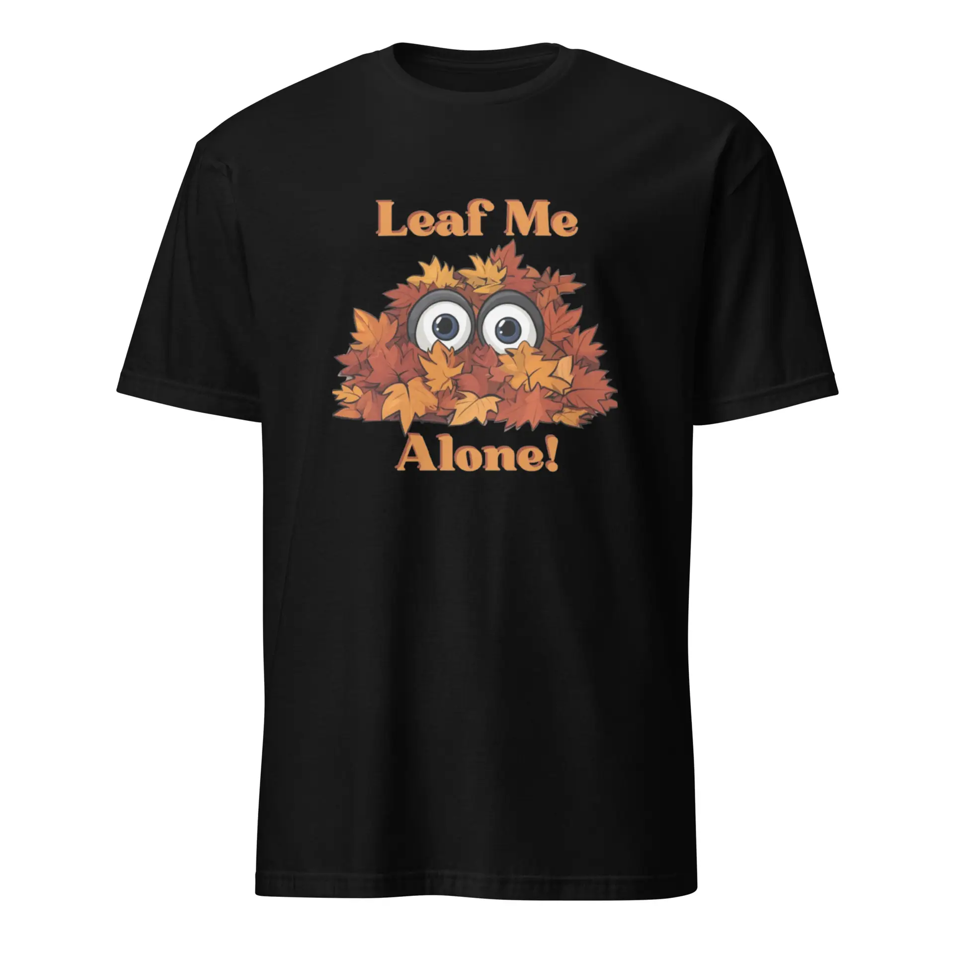 Leaf Me Alone Short-Sleeve Unisex T-Shirt