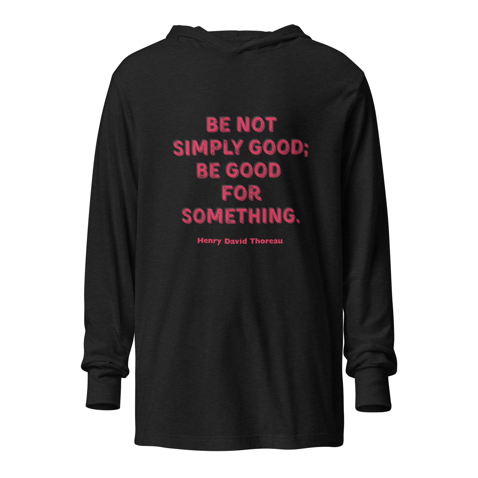 Be Good - Thoreau (v2) Hooded Long-Sleeve Tee