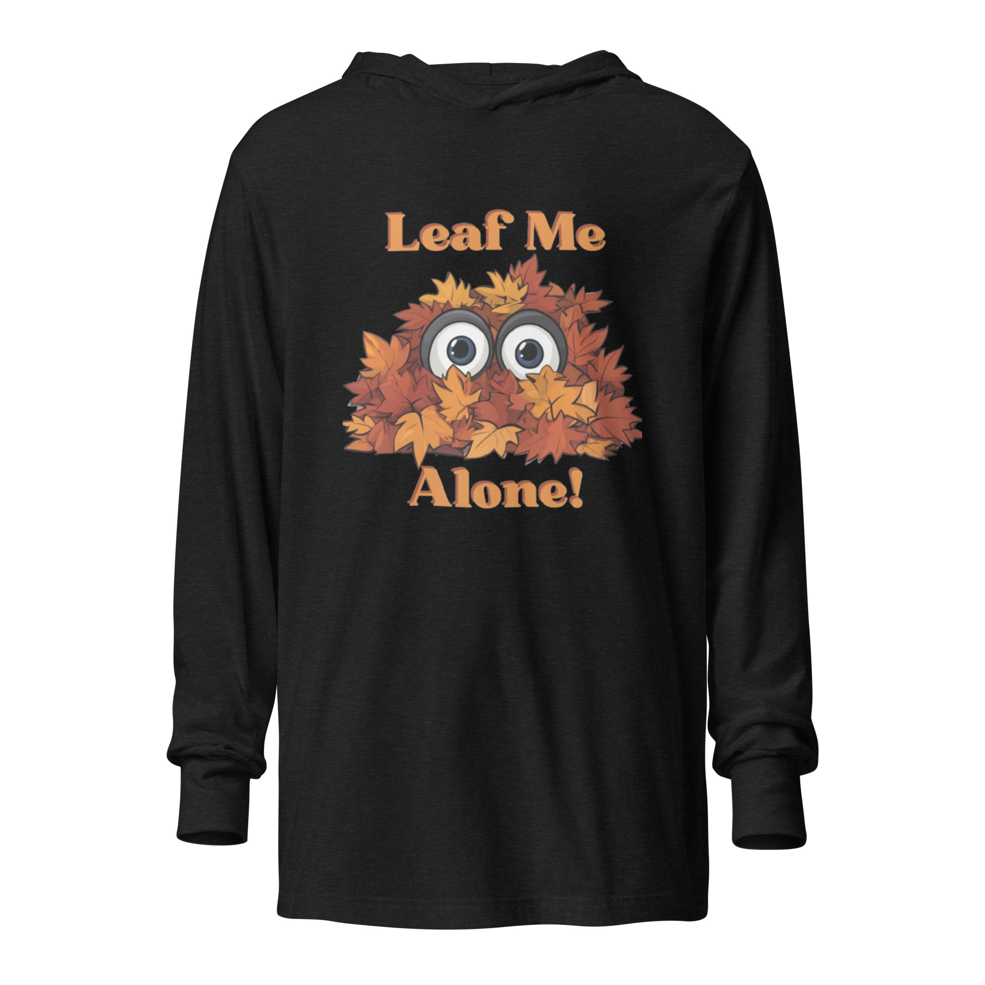Leaf Me Alone Hooded Long-Sleeve Tee